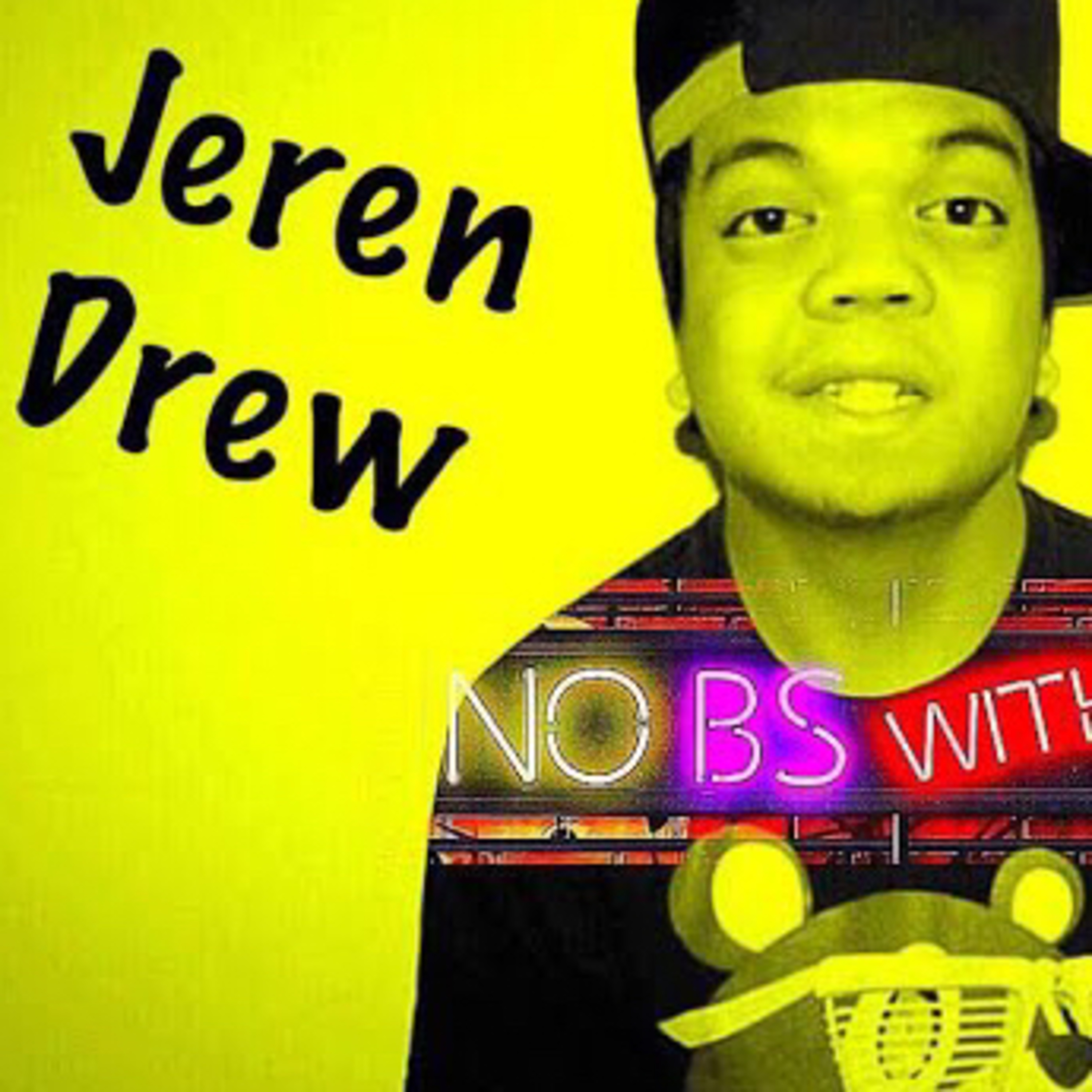 NO BS WITH SB JEREN DREW NO BS WITH SB JEREN DREW