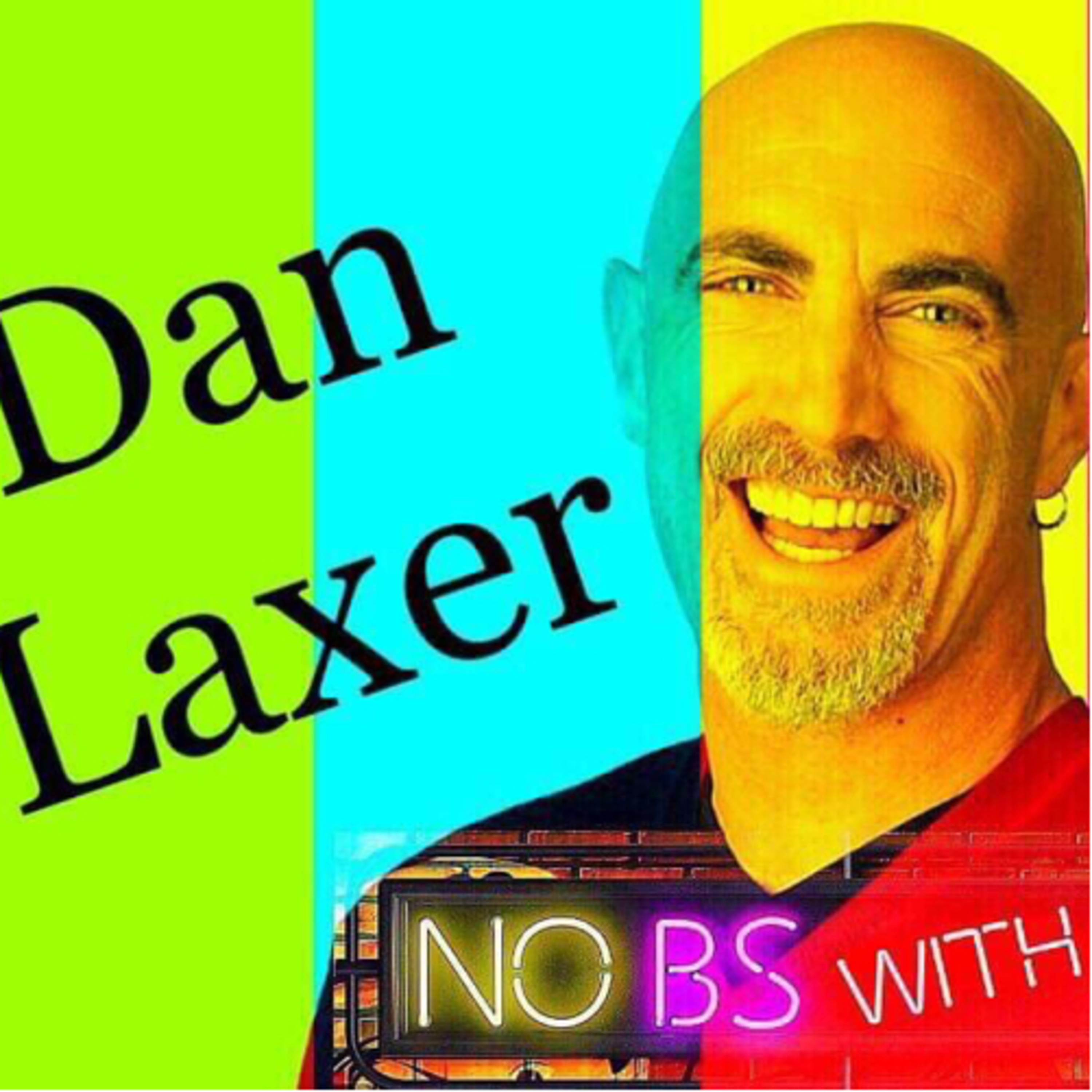 NO BS WITH SB DAN LAXER NO BS WITH SB DAN LAXER