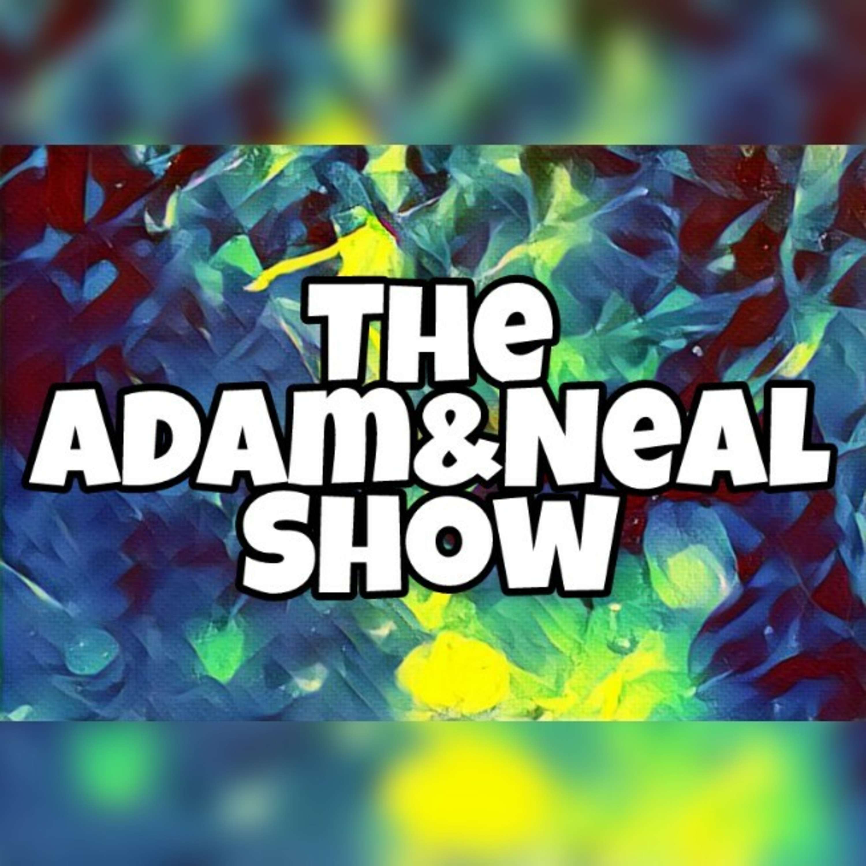 Adam and Neal Show