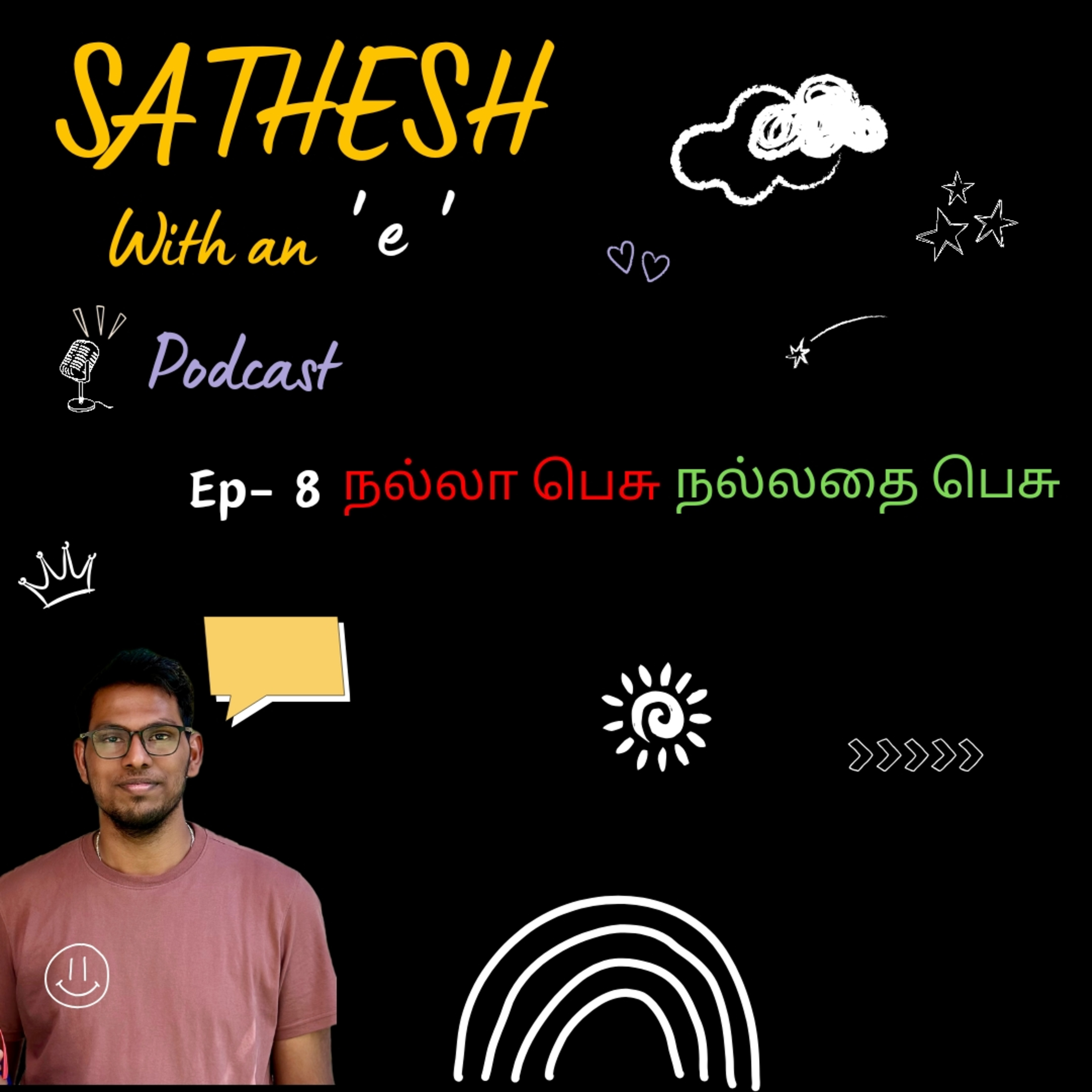 Ep - 8 Nalla pesu nalladhai pesu 🎙️🗣️