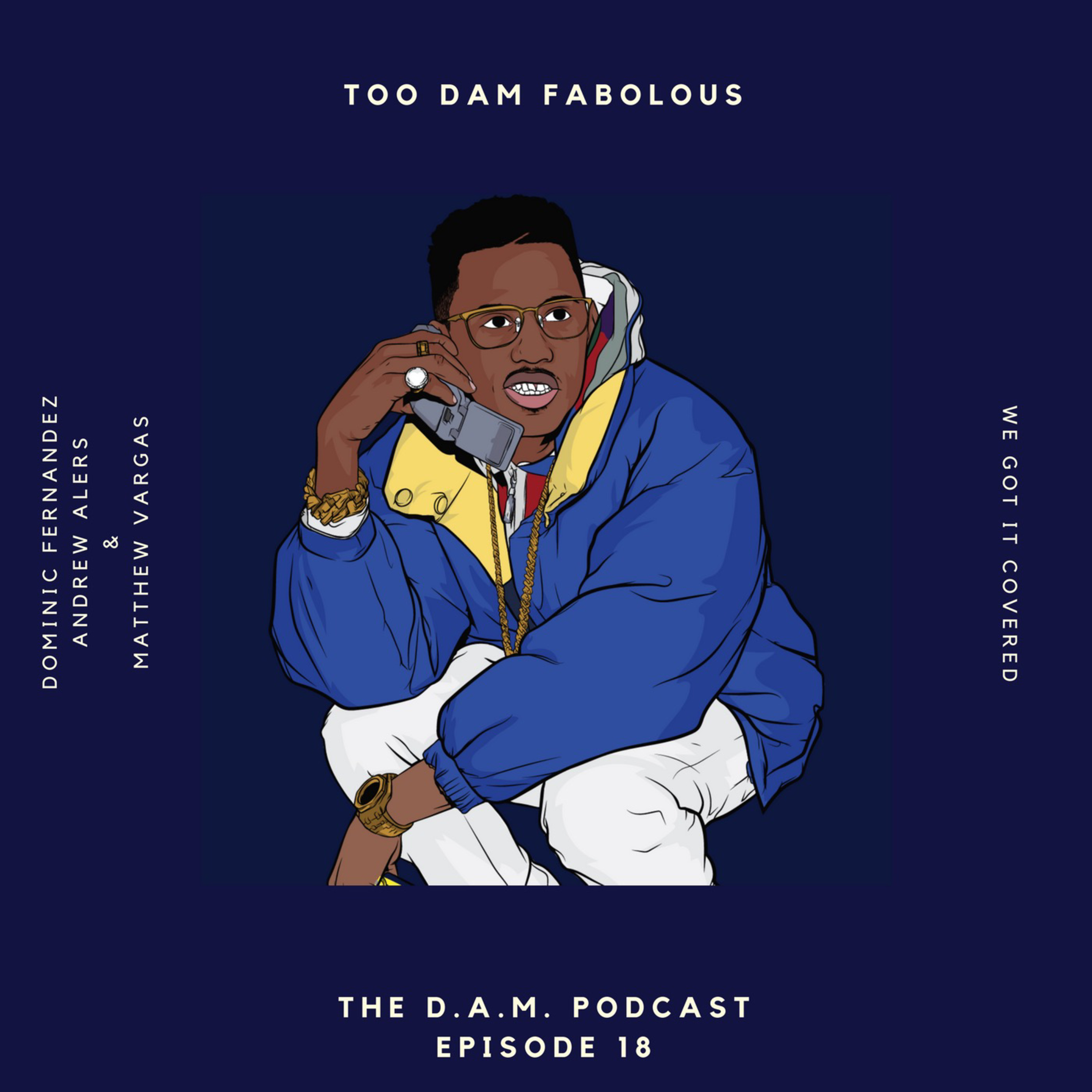The D.A.M. Podcast Episode 18 - Too DAM Fabolous episode artwork