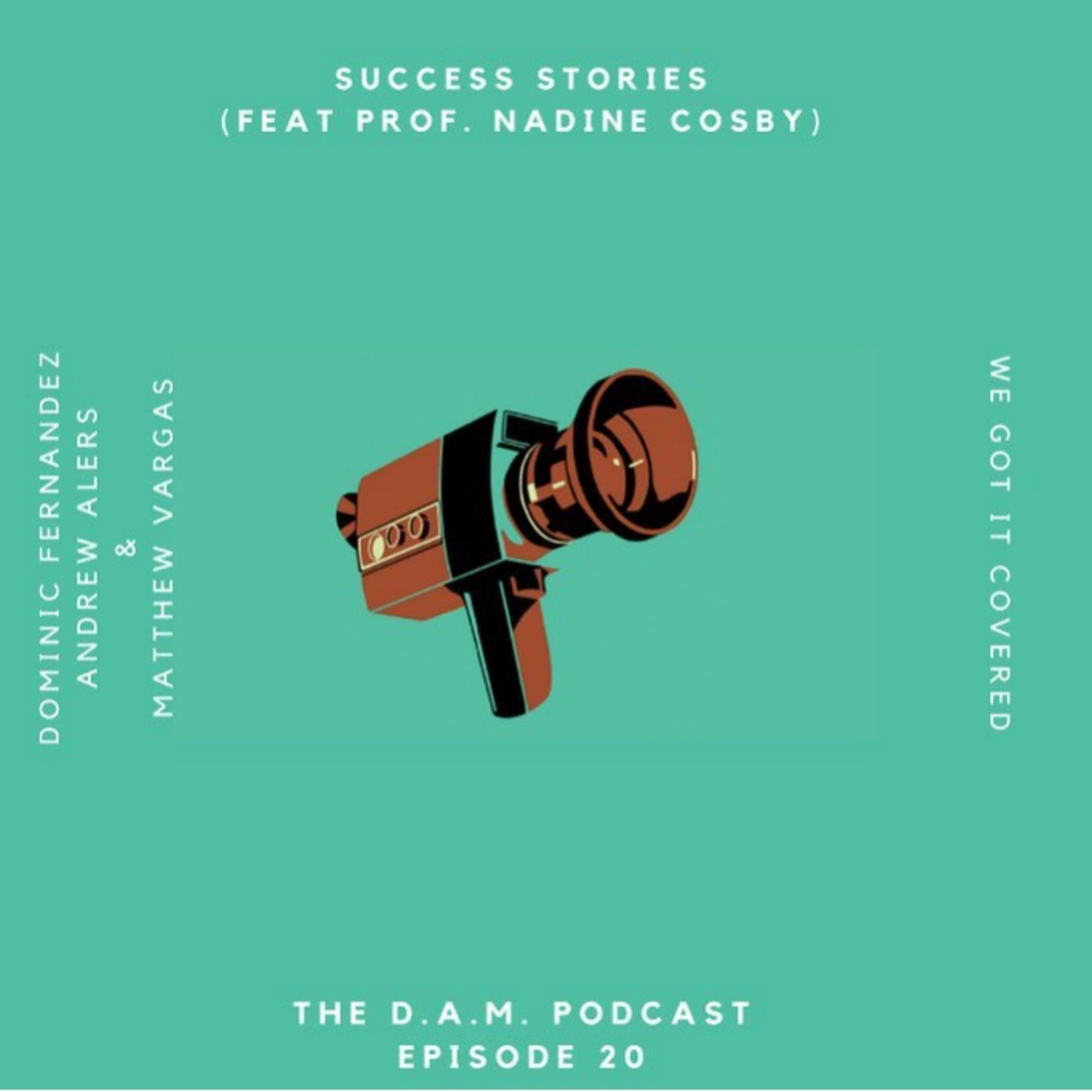 The D.A.M. Podcast Episode 20 - Success Stores (Ft. Professor Nadine Cosby) episode artwork