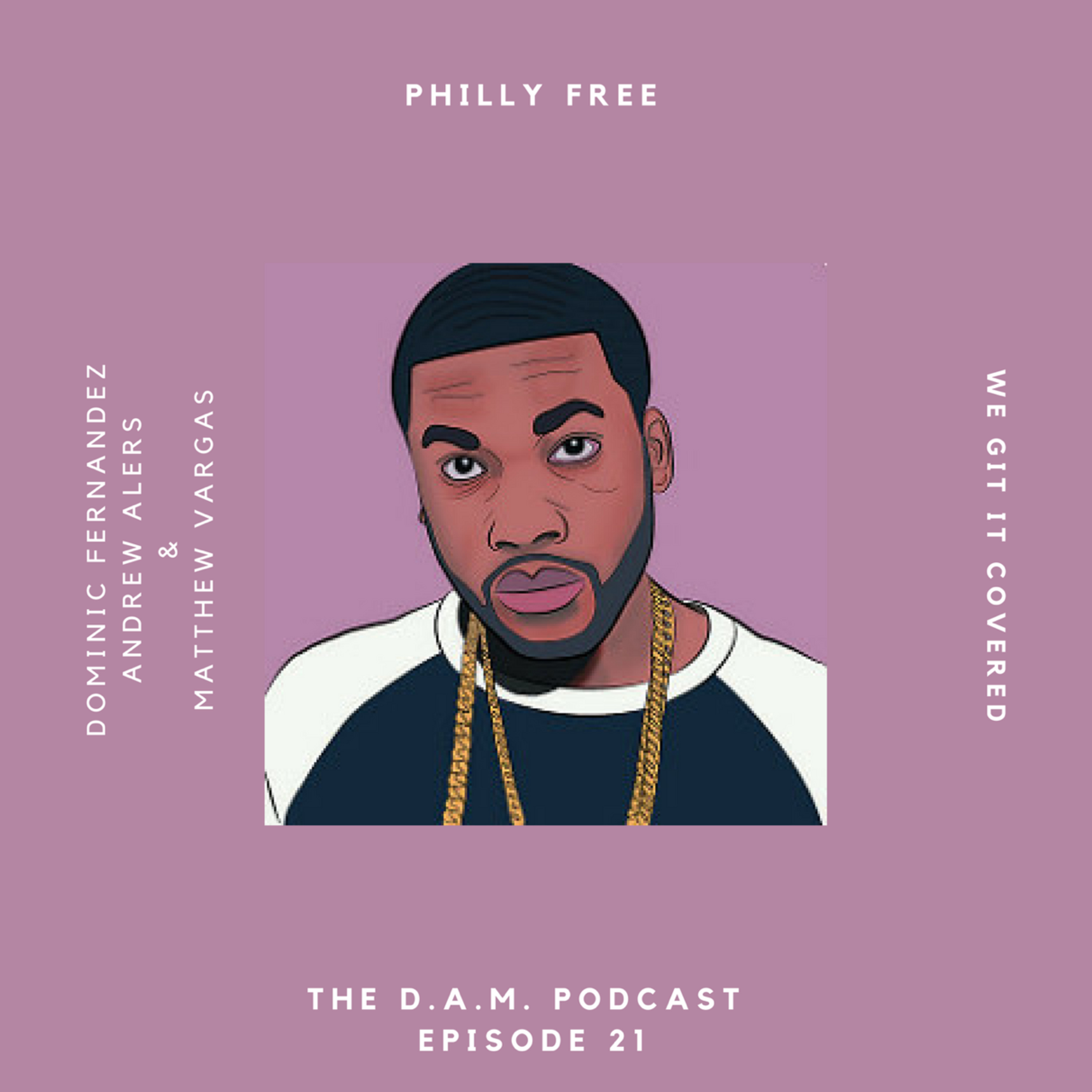 The D.A.M. Podcast Episode 21 - Philly Free episode artwork