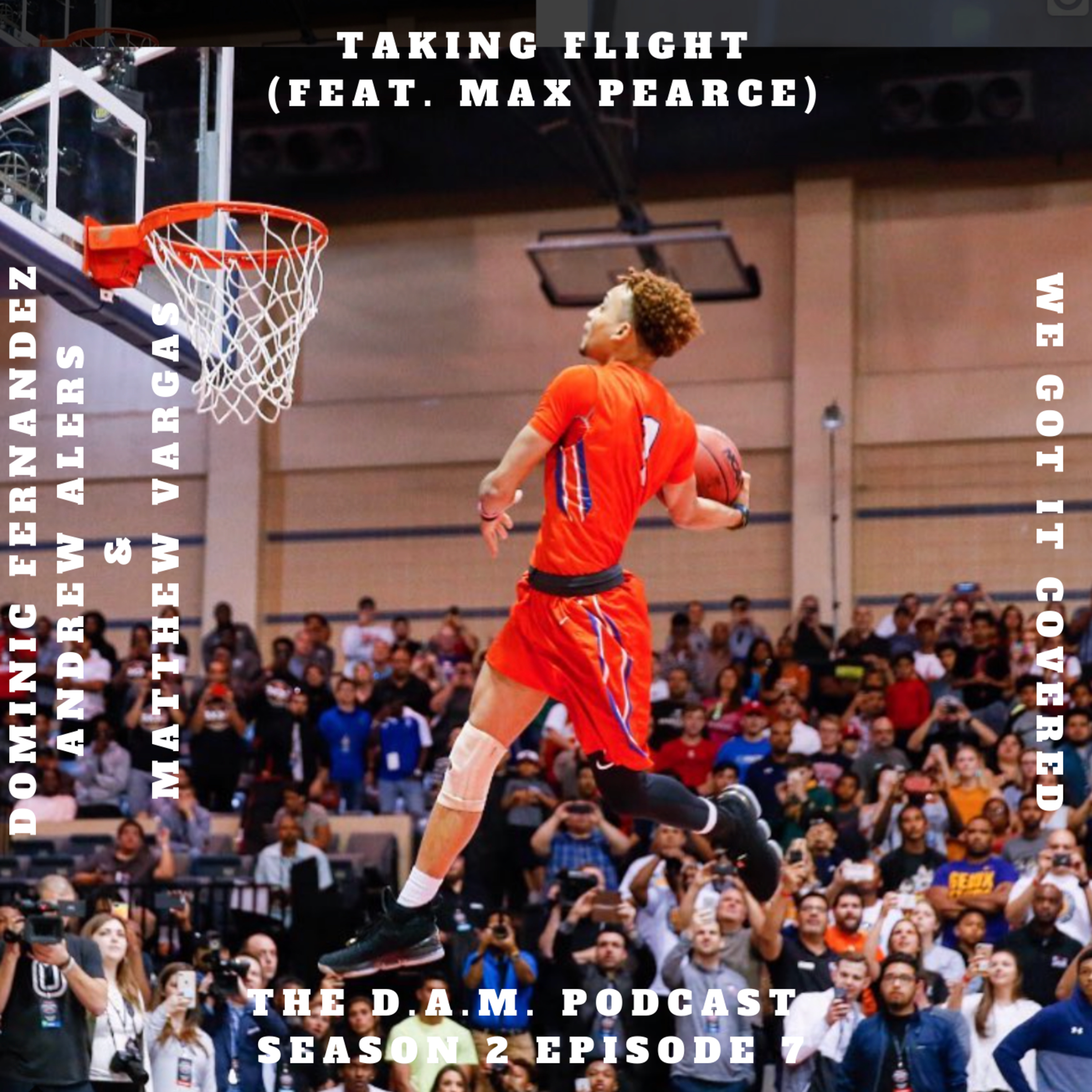 THE D.A.M. PODCAST SEASON 2 EPISODE 7 - TAKING FLIGHT (FEAT. MAX PEARCE) episode artwork