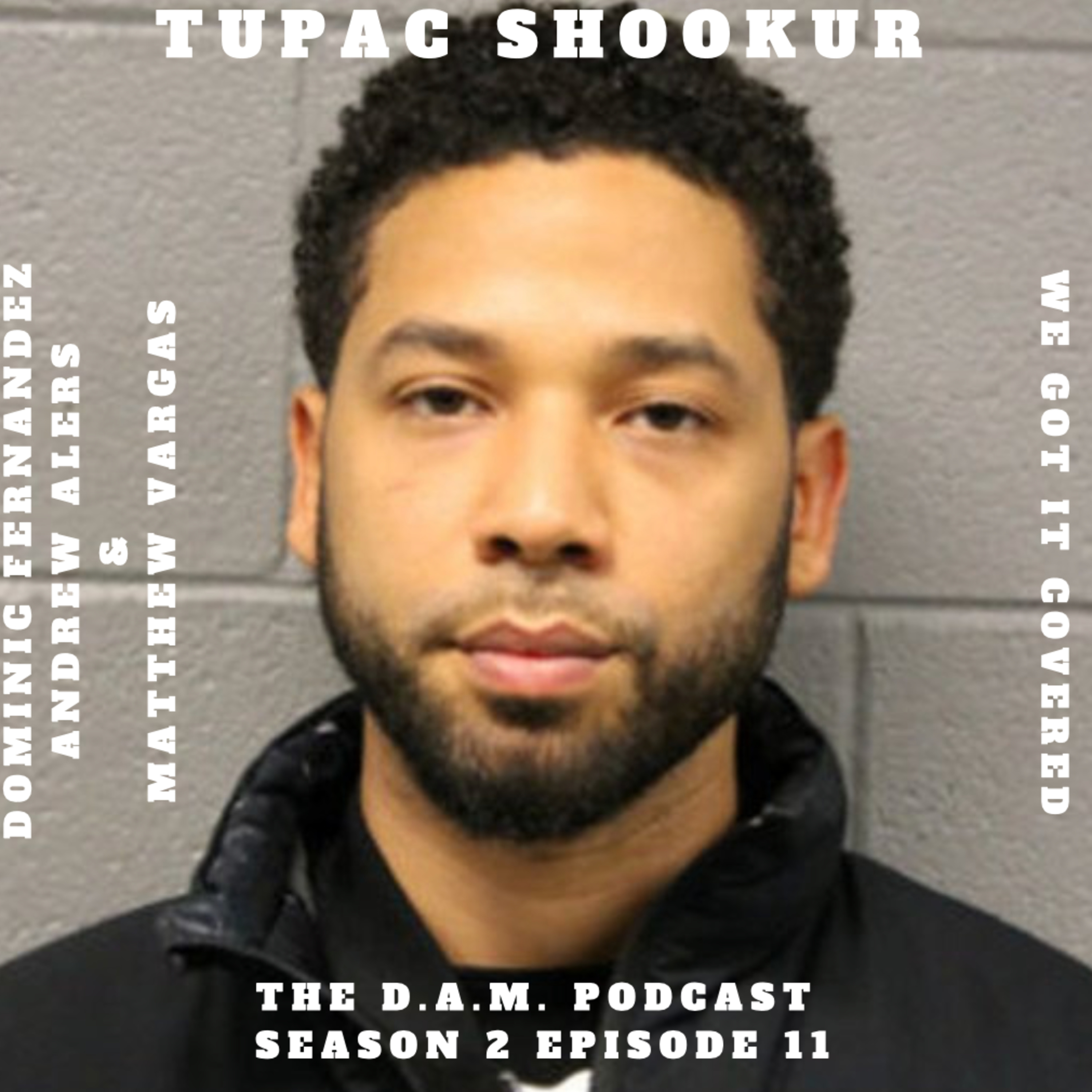 THE D.A.M. PODCAST SEASON 2 EPISODE 11 - TUPAC SHOOKUR