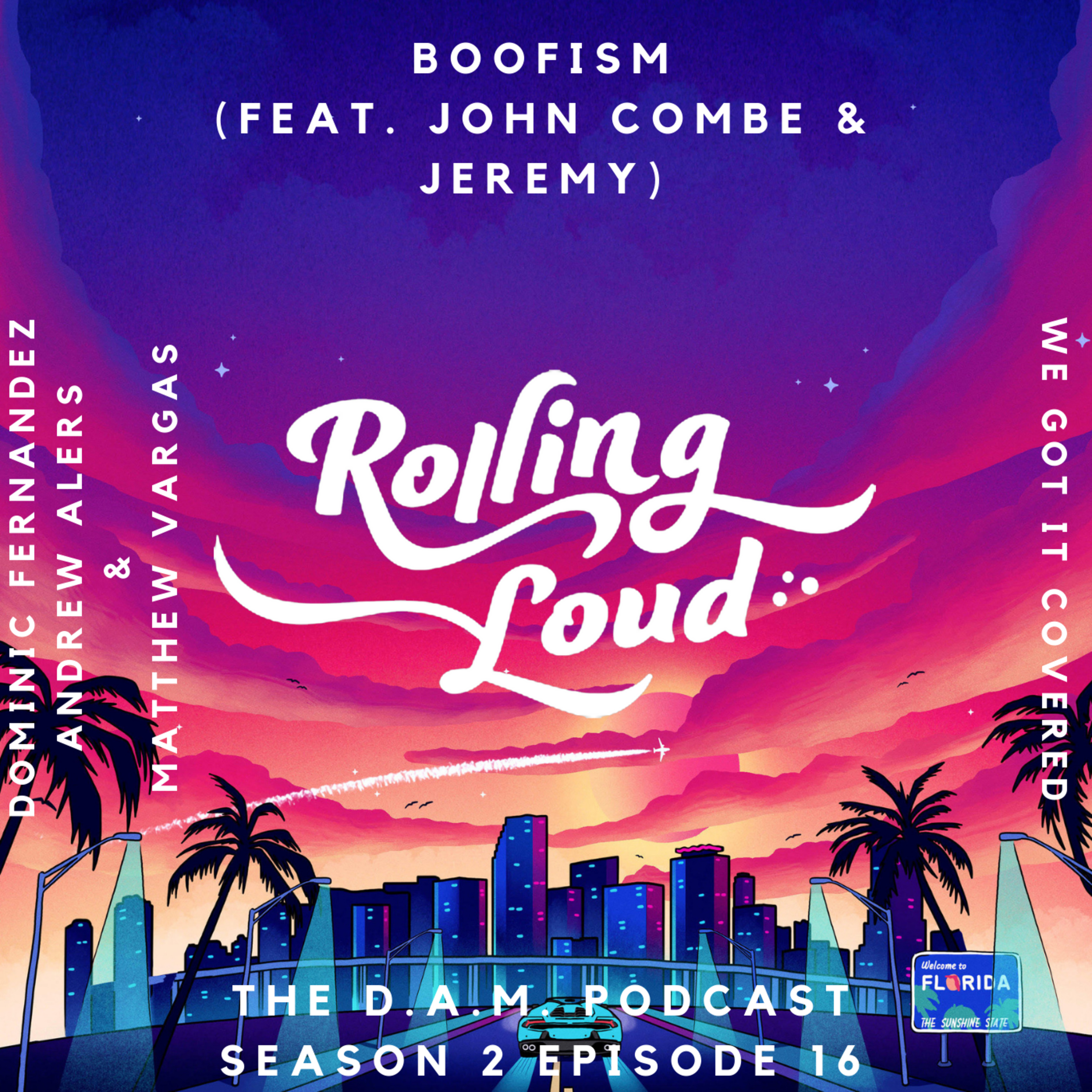 THE D.A.M. PODCAST SEASON 2 EPISODE 16 - BOOFISM (FT. JOHN COMBE & JEREMY)