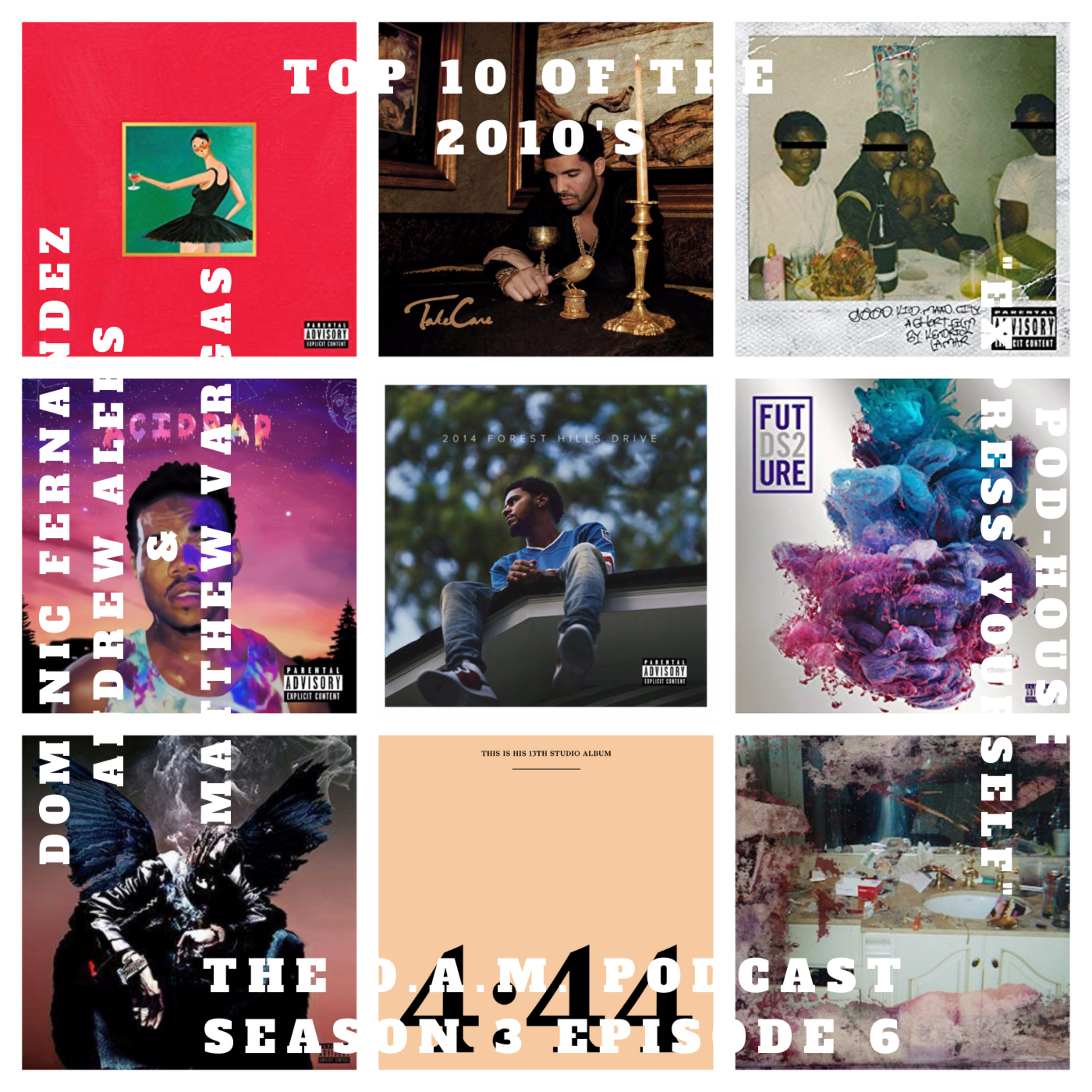 THE D.A.M. PODCAST SEASON 3 EPISODE 6 - TOP 10 OF THE 2010'S  episode artwork