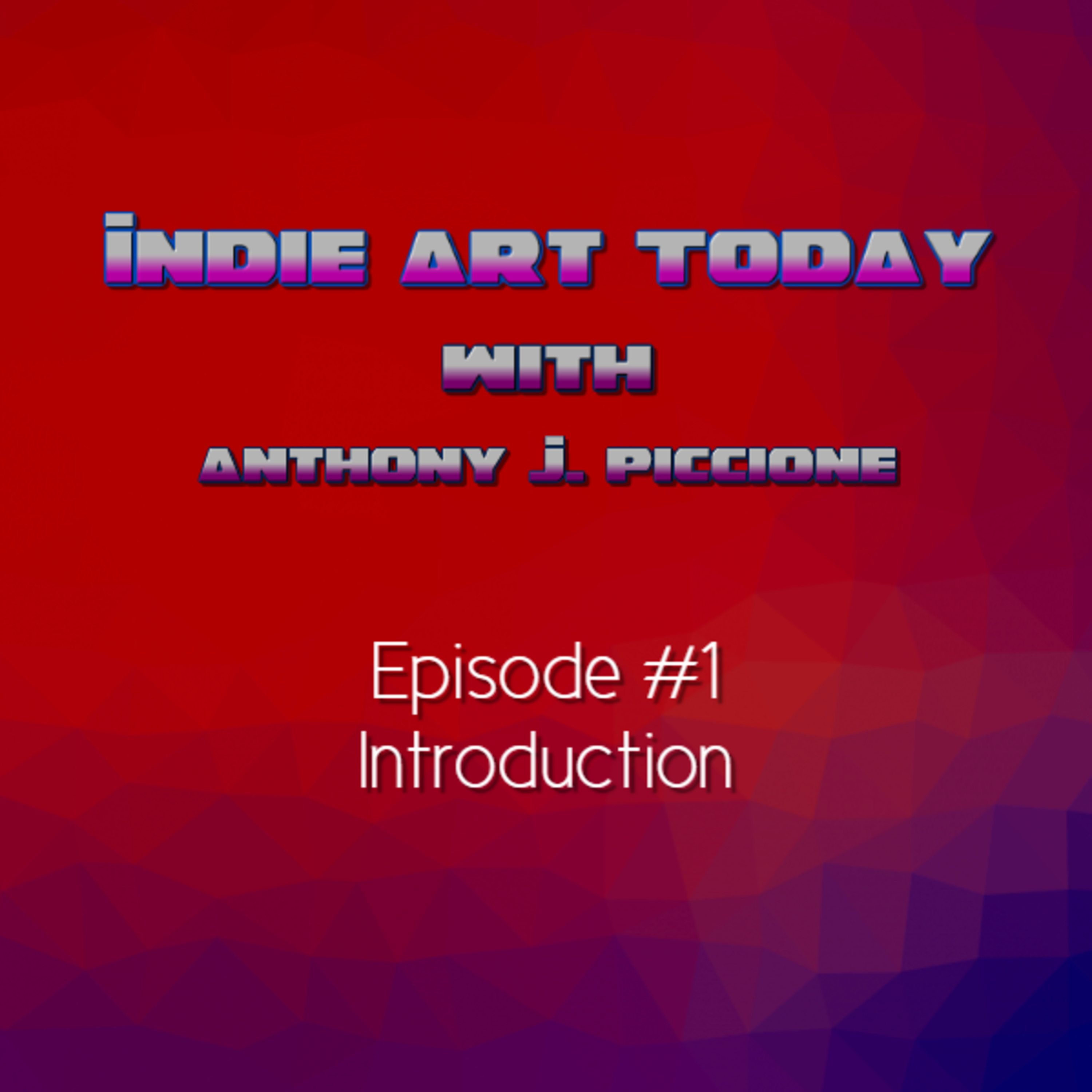 Indie Art Today with Anthony J. Piccione