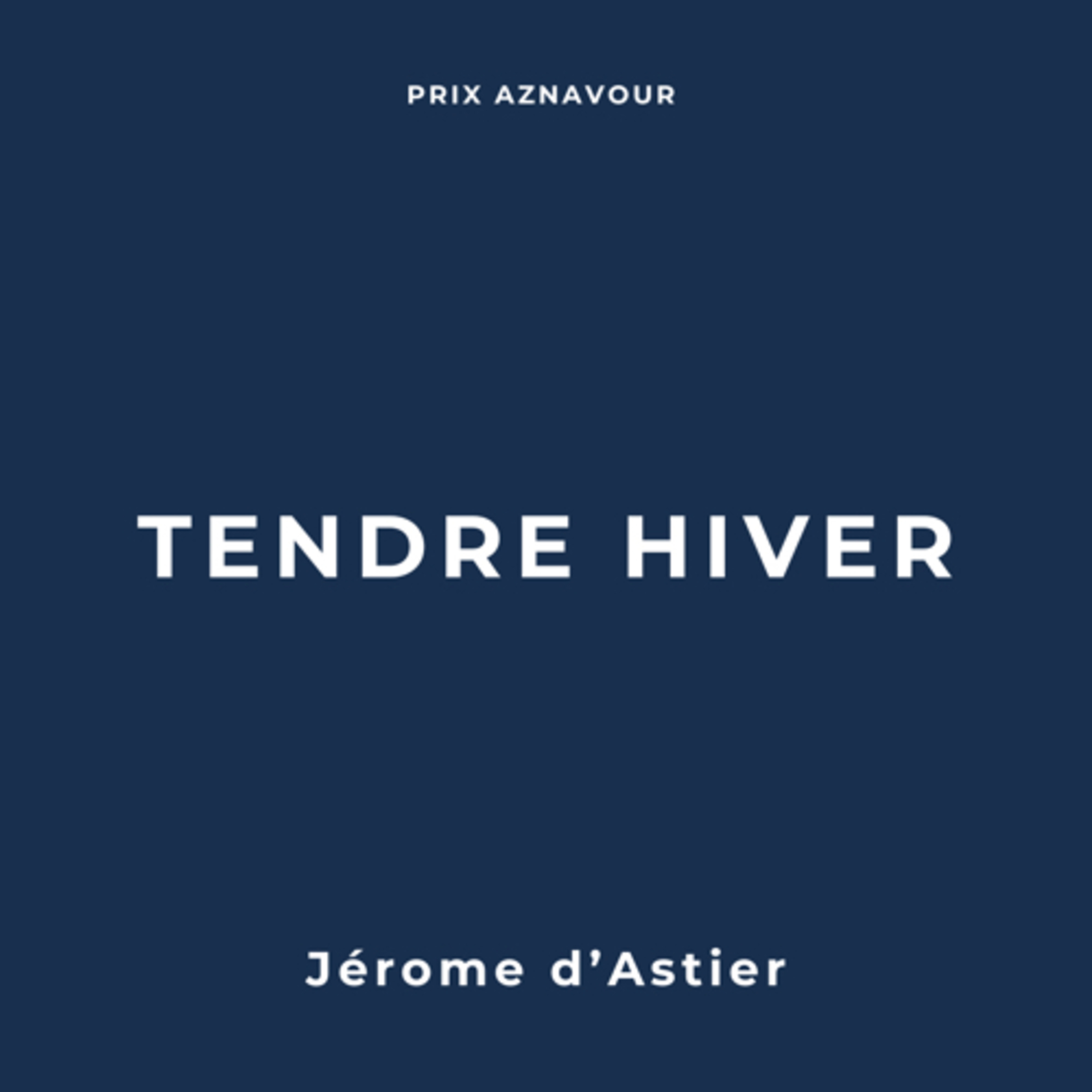 EP 04 : Tendre Hiver, Jérôme d’Astier
