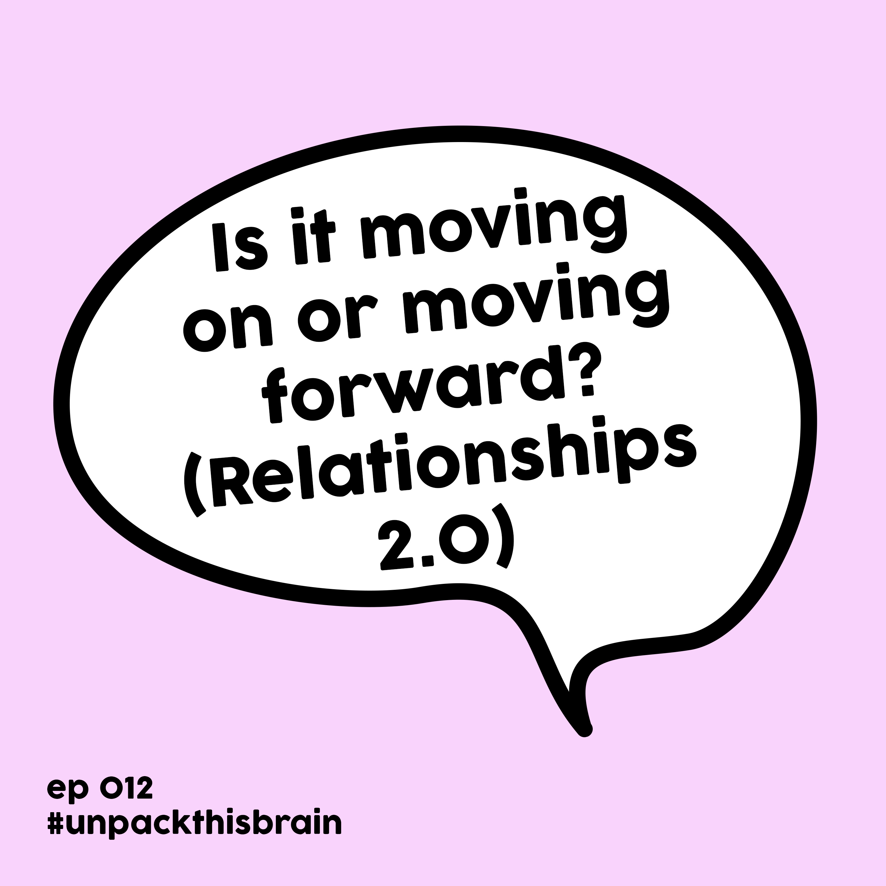 Is it moving on or moving forward? (Relationships 2.0) | Ep. 12 episode artwork