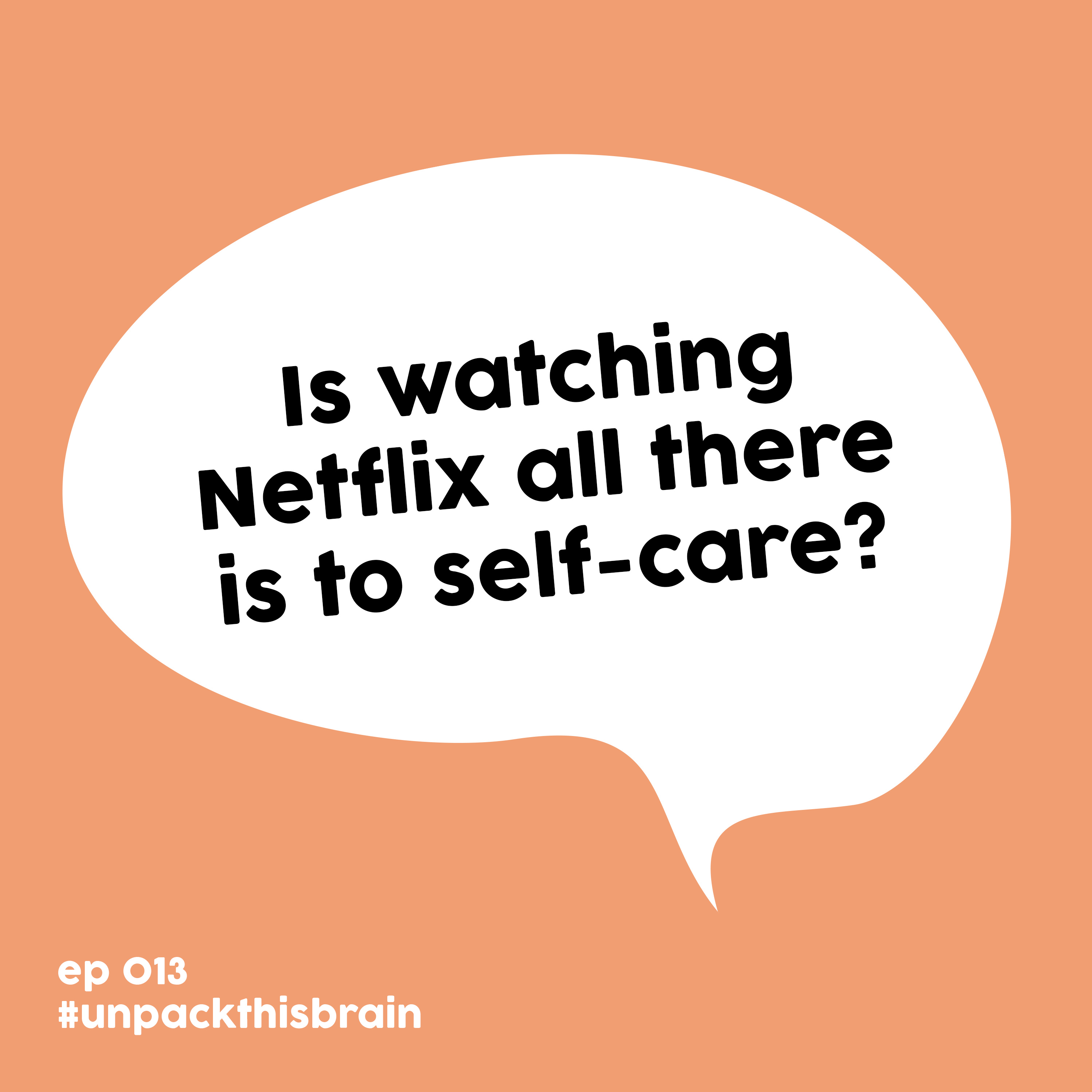 Is watching Netflix all there is to self-care? | Ep. 13 episode artwork