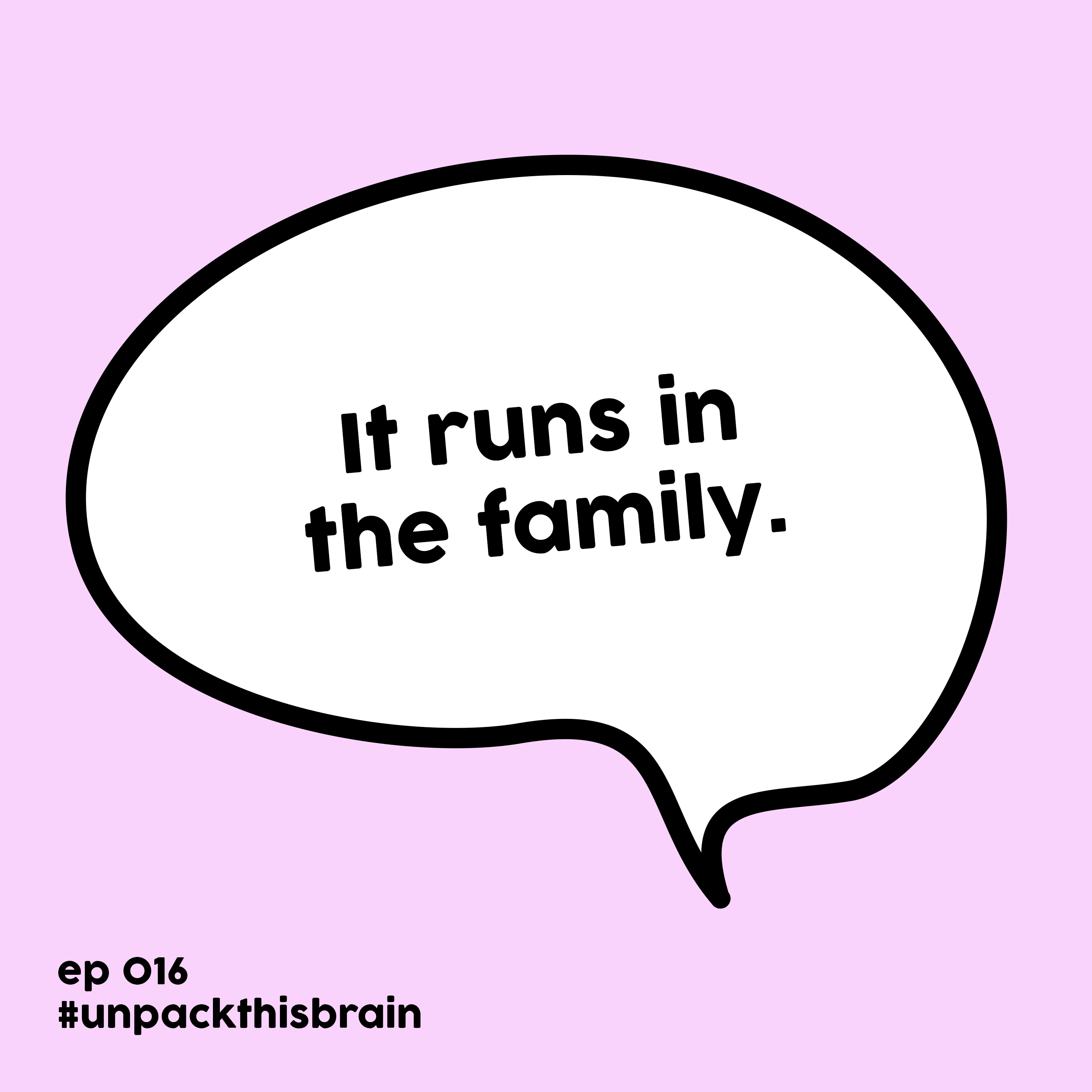 It runs in the family. | Ep. 16 episode artwork