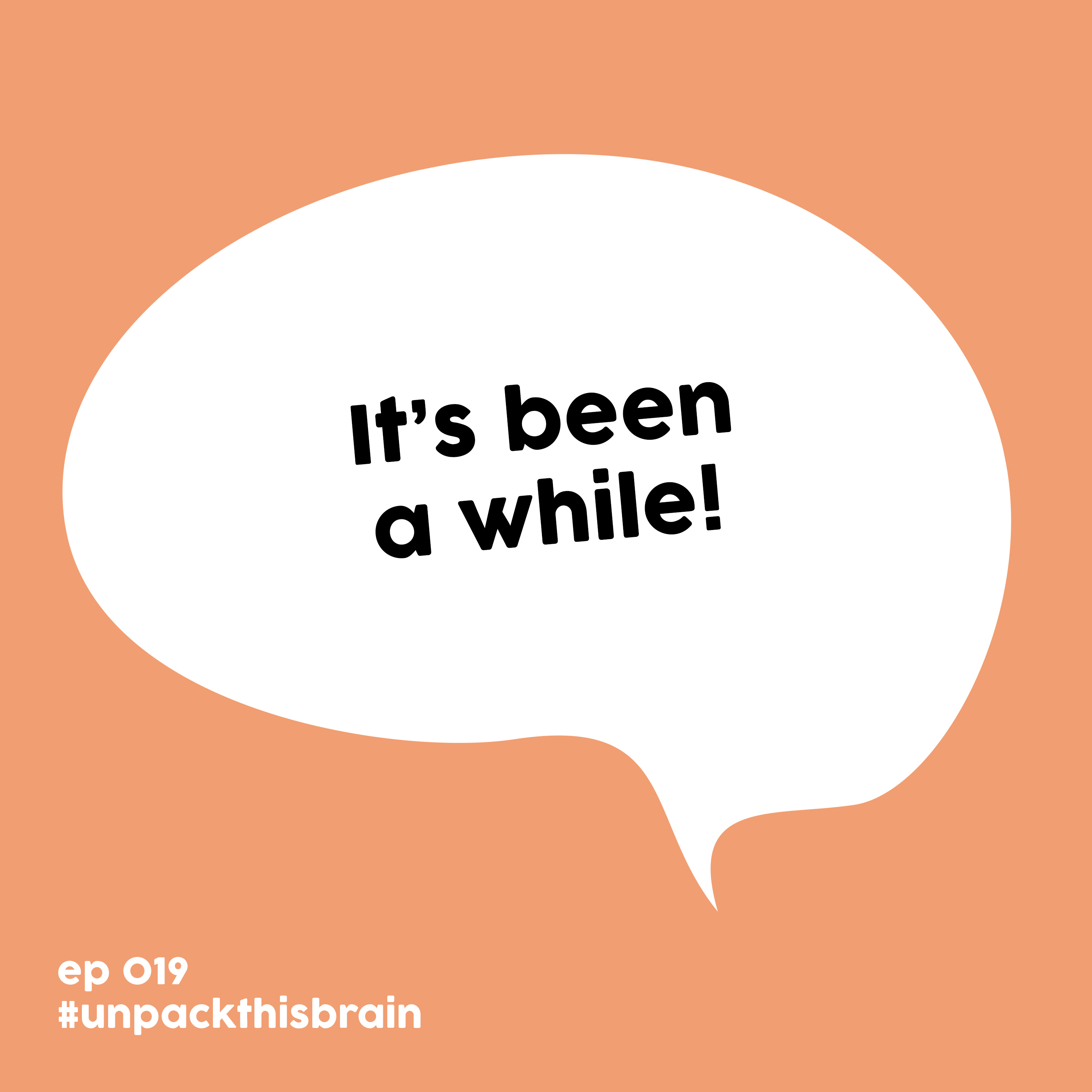 It's been a while! | Ep. 19 episode artwork