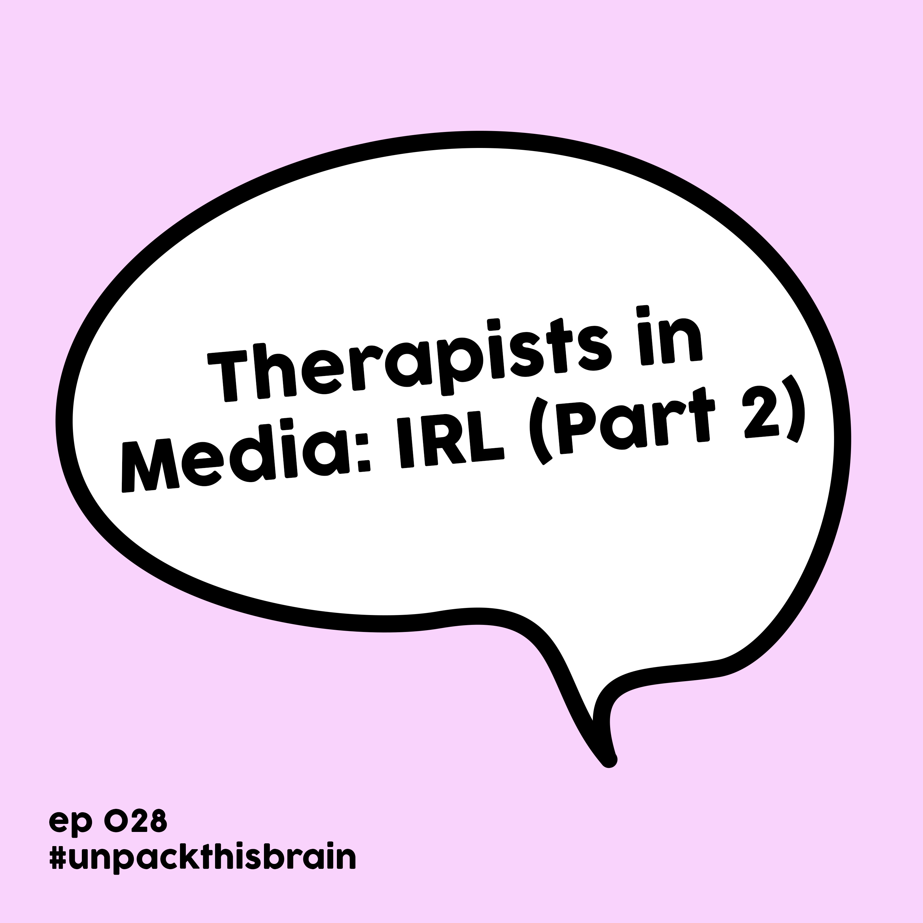 Therapists in Media: IRL pt. 2 | Ep. 28 episode artwork