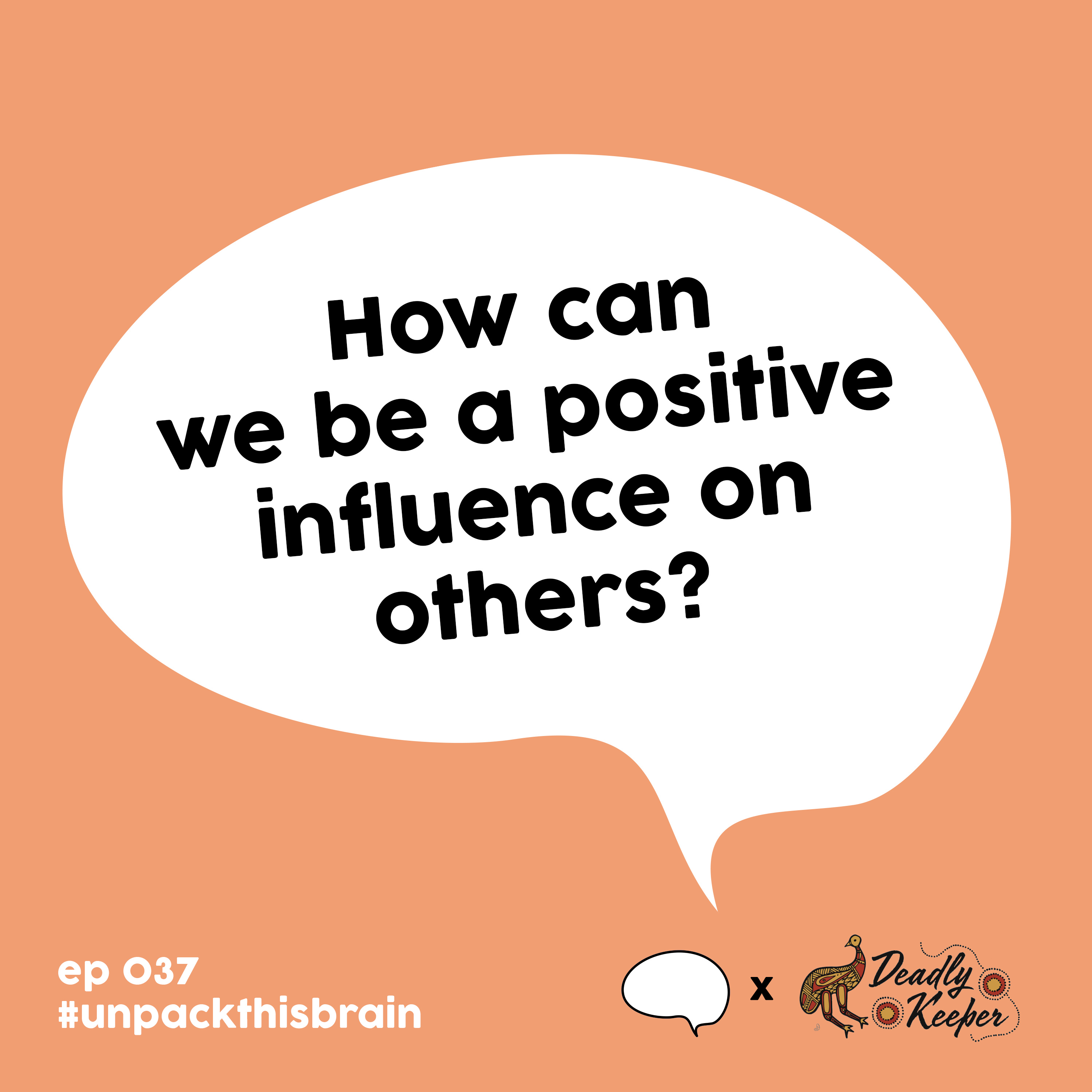 How can we be a positive influence on others? (UTB x The Yarning Circle pt. 2) | Ep. 37