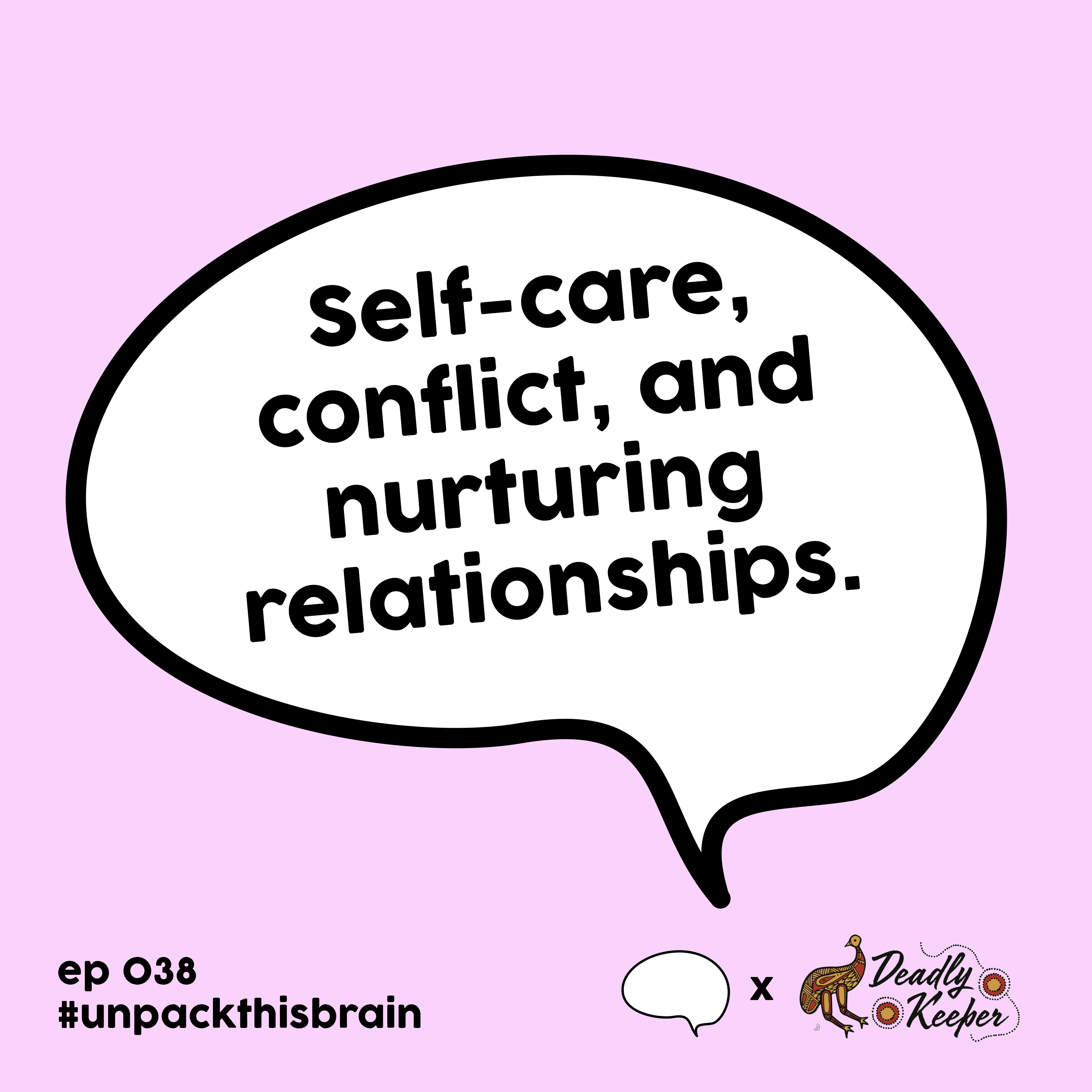 Self-care, conflict, and nurturing relationships (UTB x The Yarning Circle pt. 3) | Ep. 38 episode artwork