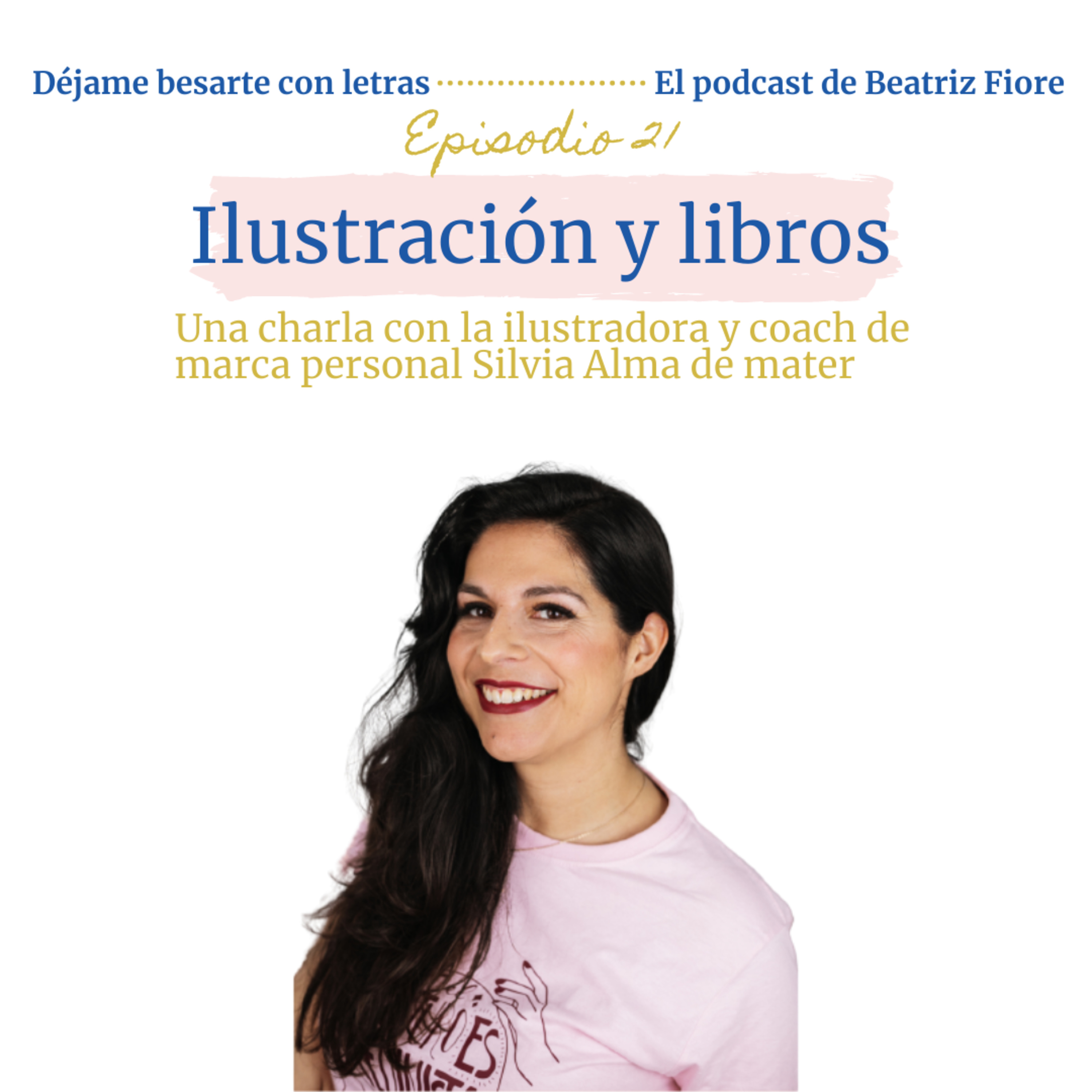 Déjame besarte con letras. El podcast literario de Beatriz Fiore
