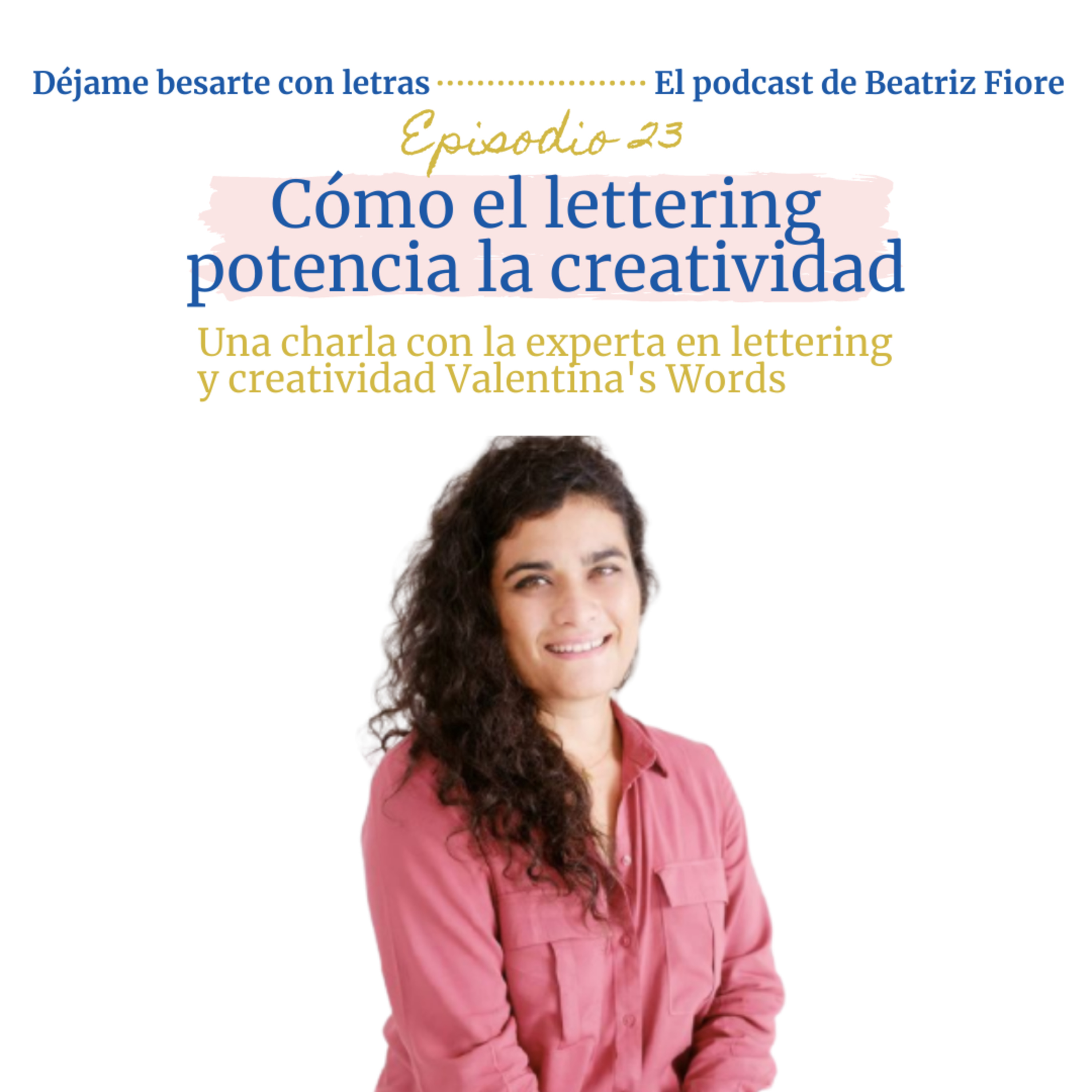 Déjame besarte con letras. El podcast literario de Beatriz Fiore