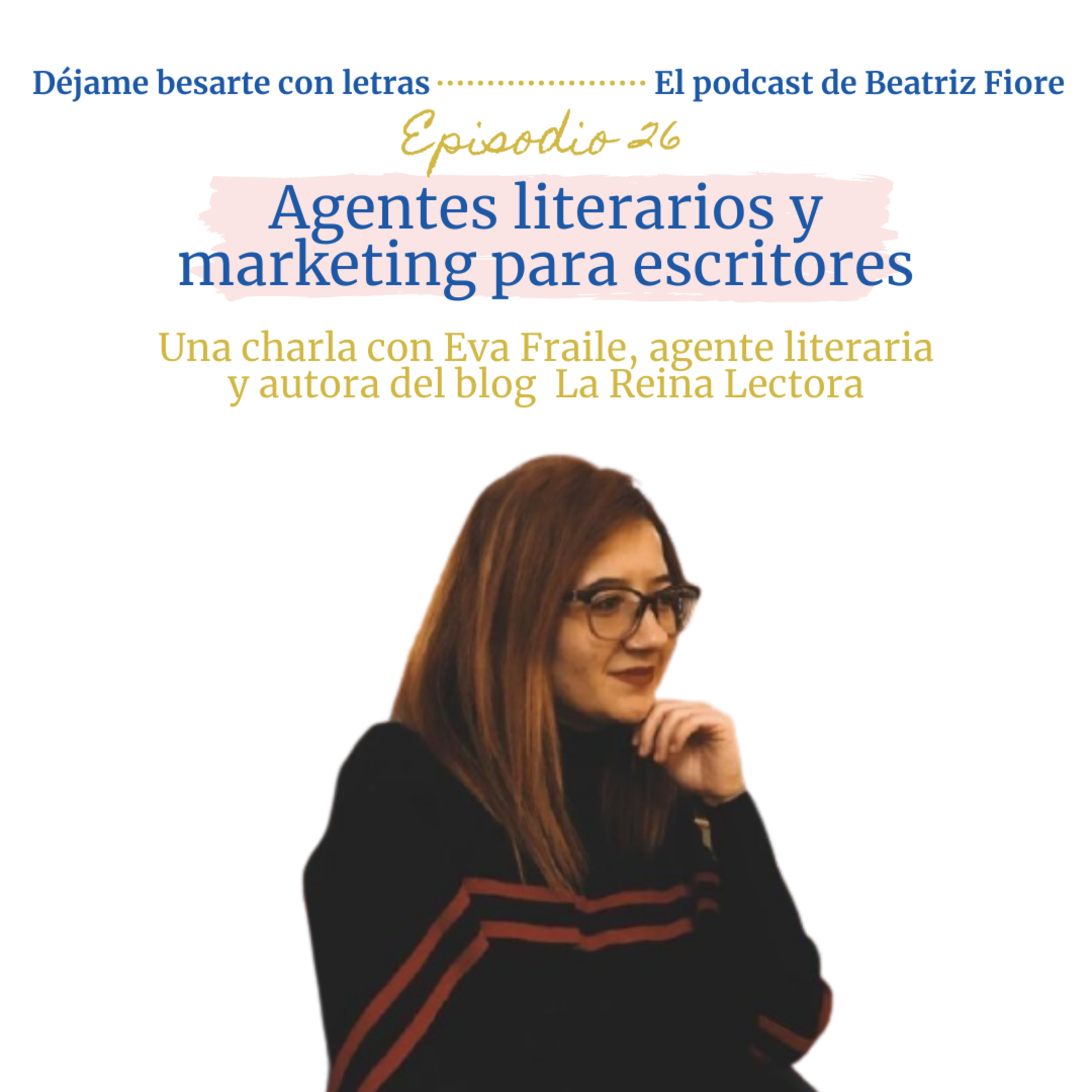 Déjame besarte con letras. El podcast literario de Beatriz Fiore