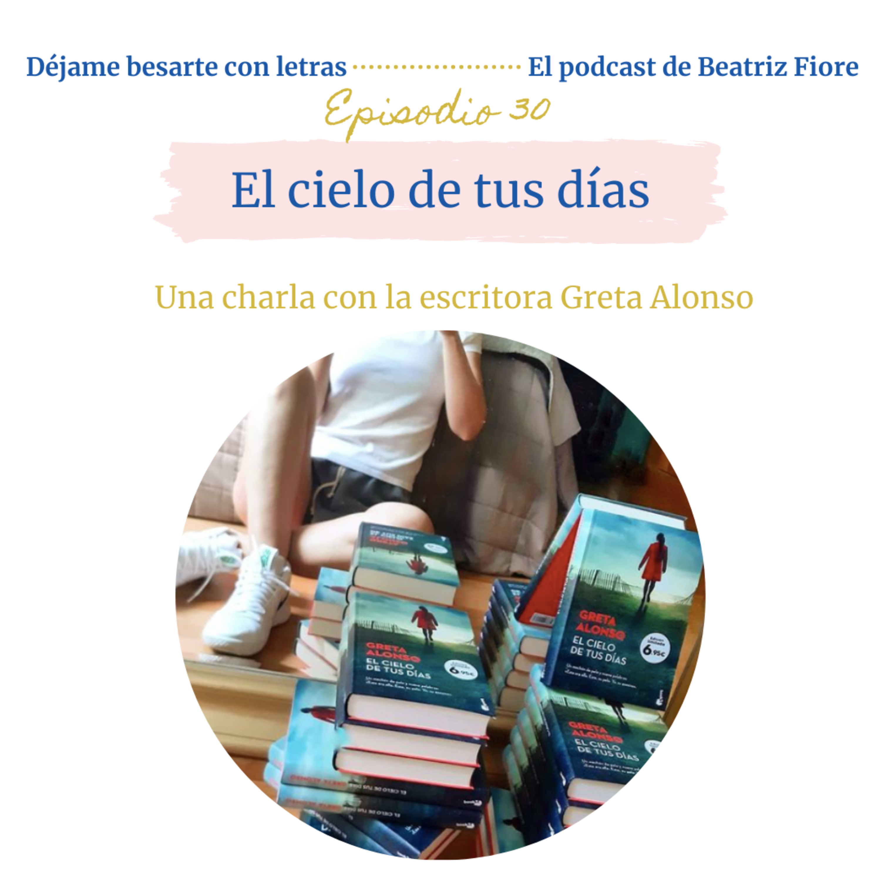 Déjame besarte con letras. El podcast literario de Beatriz Fiore