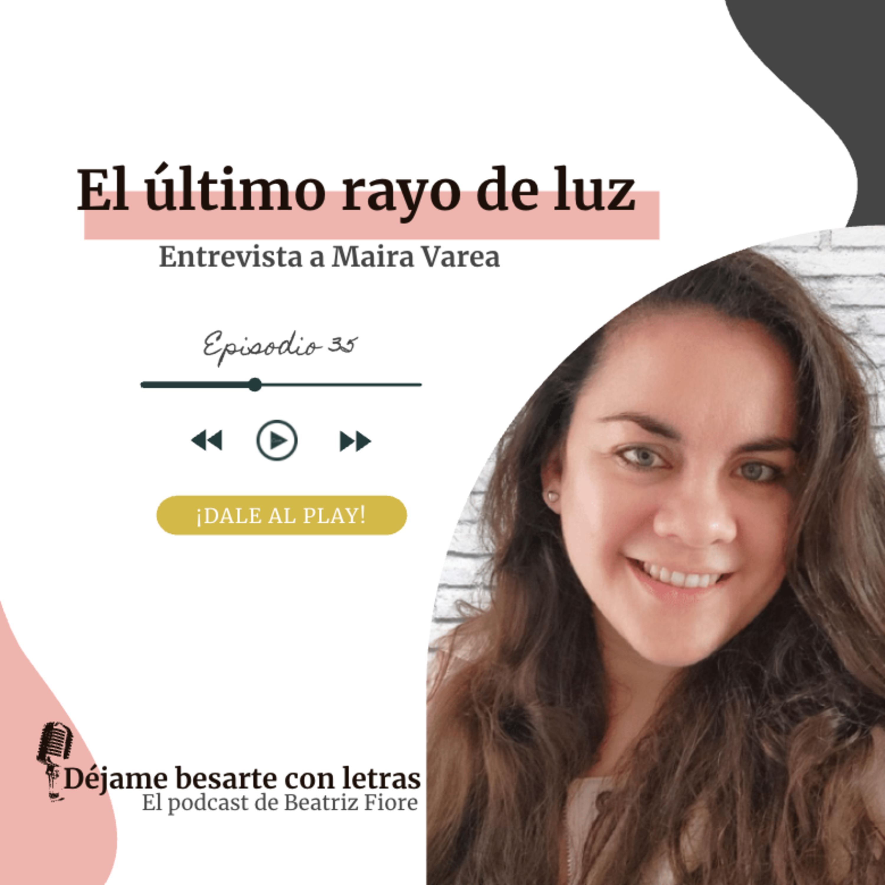 Déjame besarte con letras. El podcast literario de Beatriz Fiore