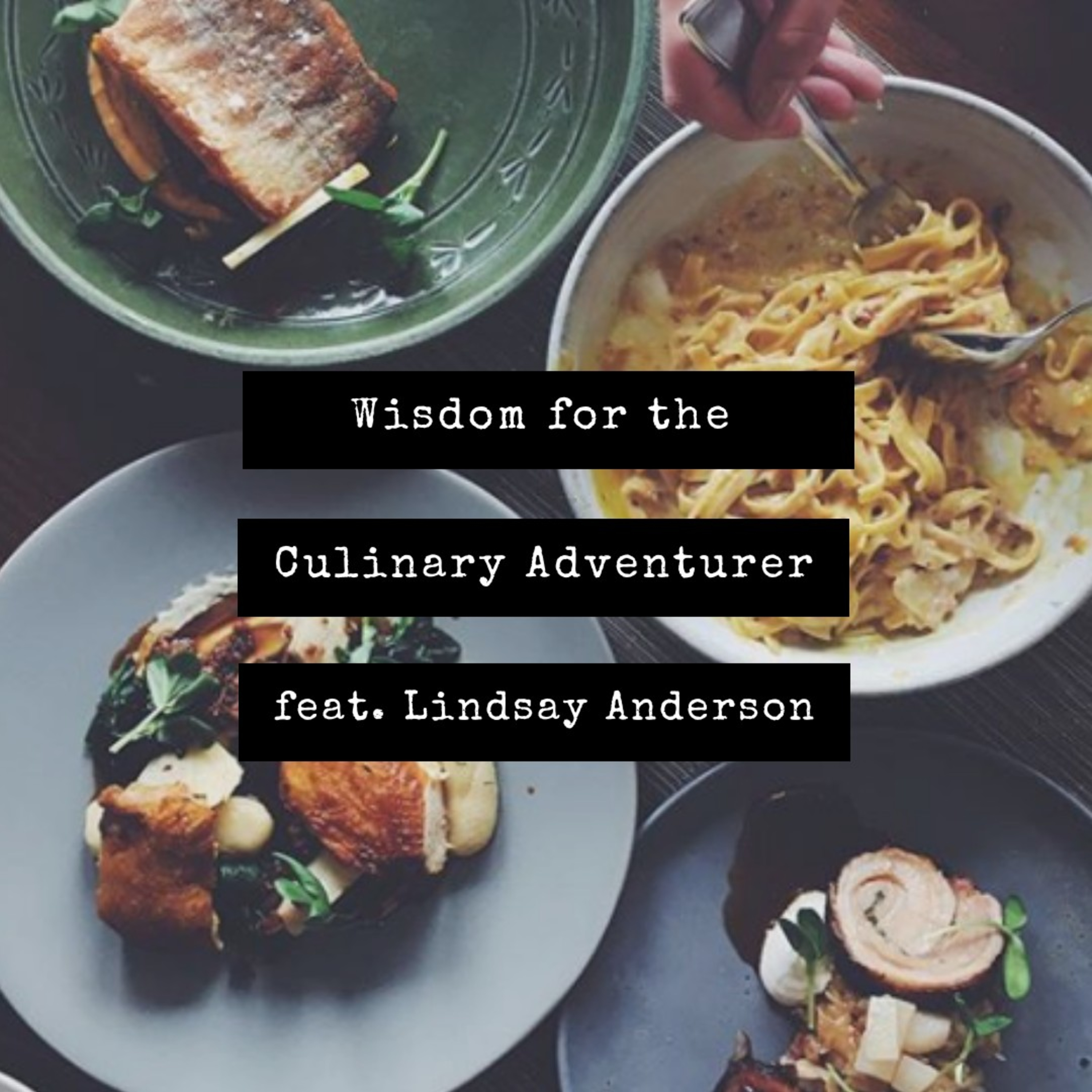 Feast on this: wisdom for the culinary adventurer episode artwork