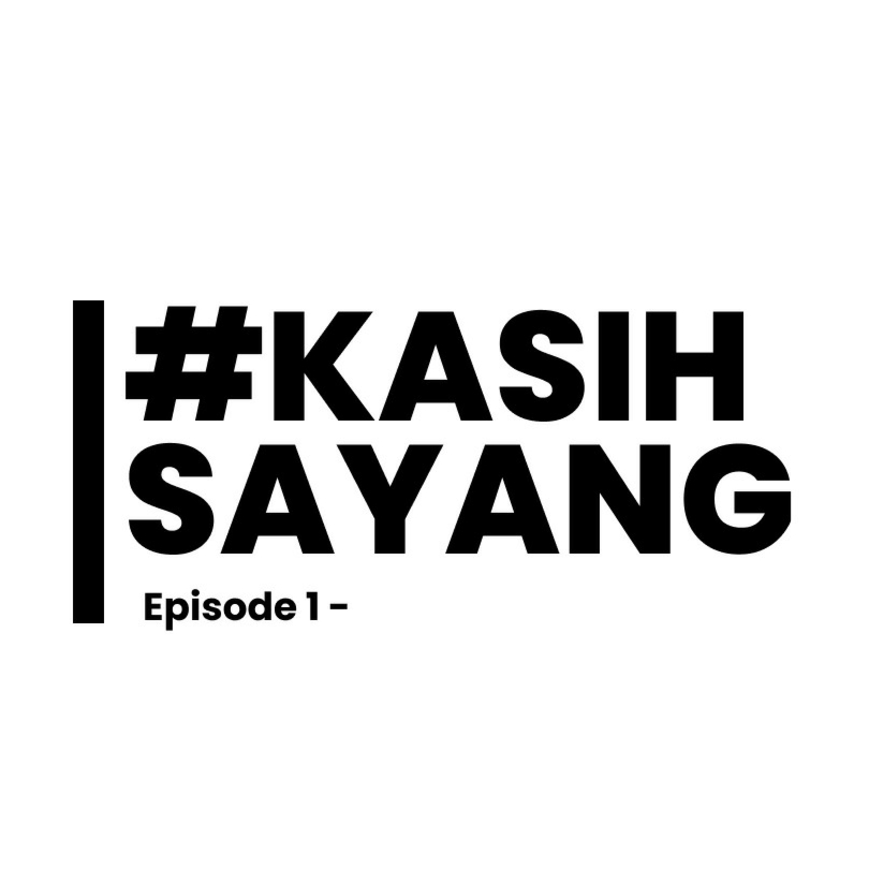Episode 1 - Kasih sayang Episode 1 - Kasih sayang
