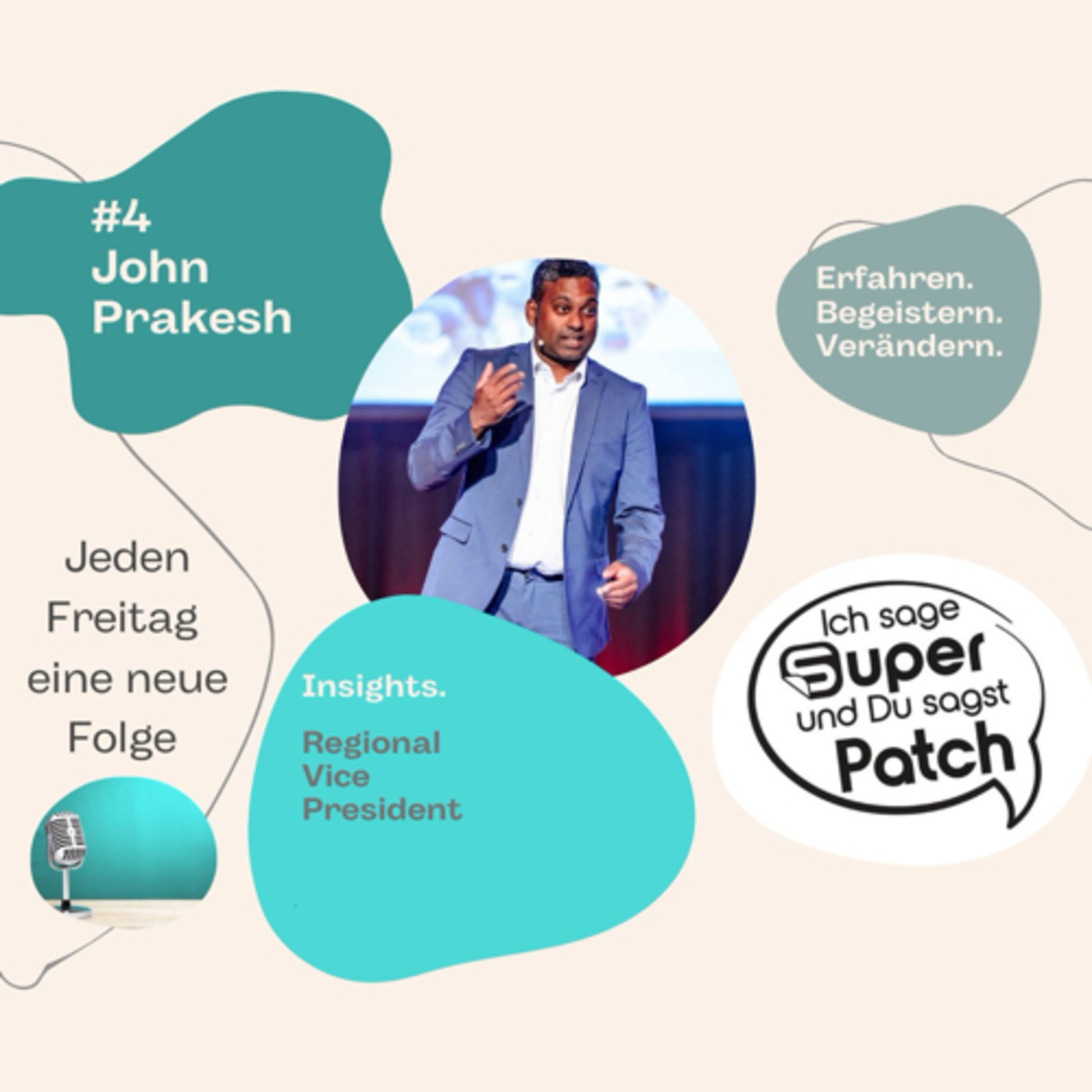 #4 Ich sage SUPER - Du sagst PATCH mit John Prakesh (Regional Vice President) episode artwork