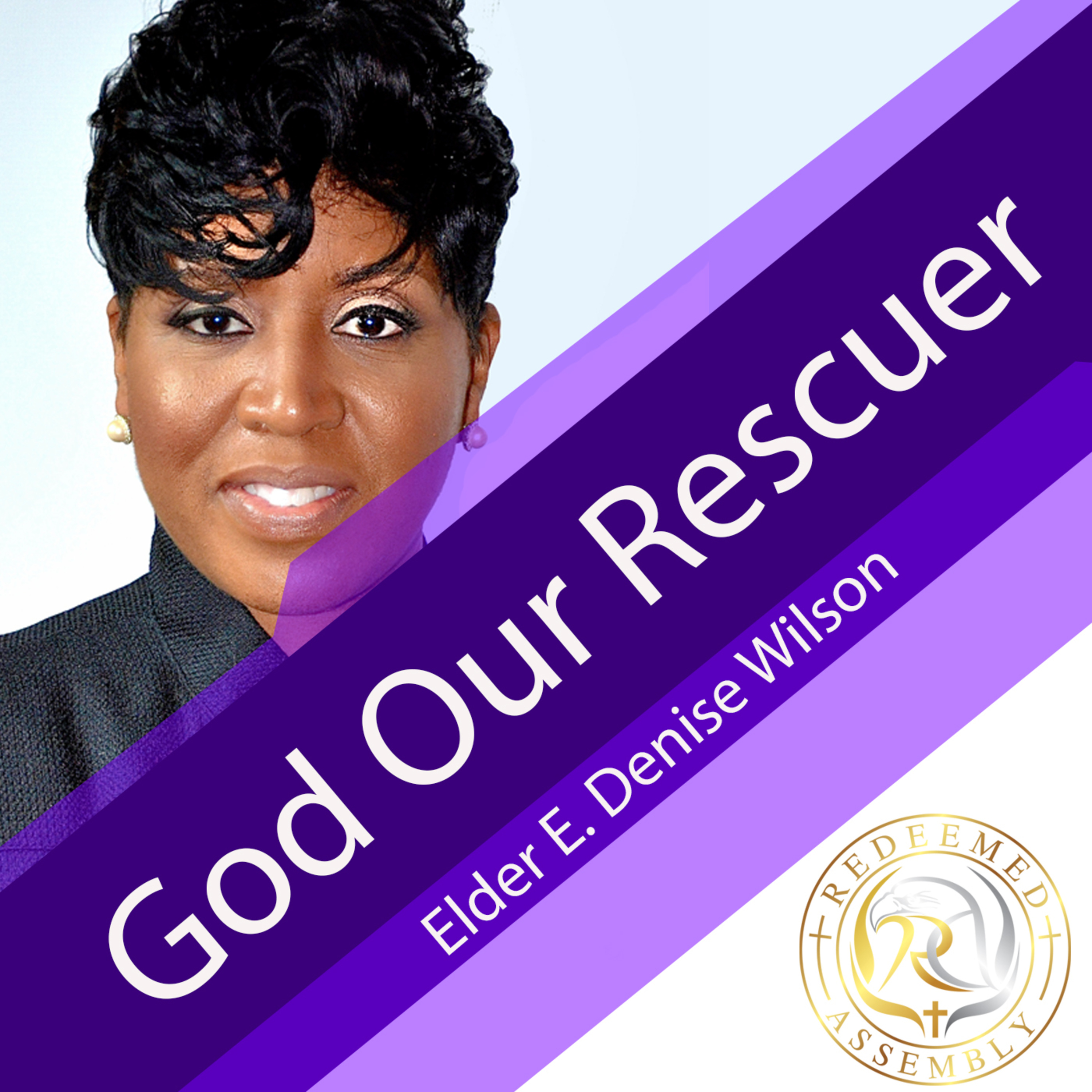 Elder E. Denise Wilson - God Our Rescuer episode artwork