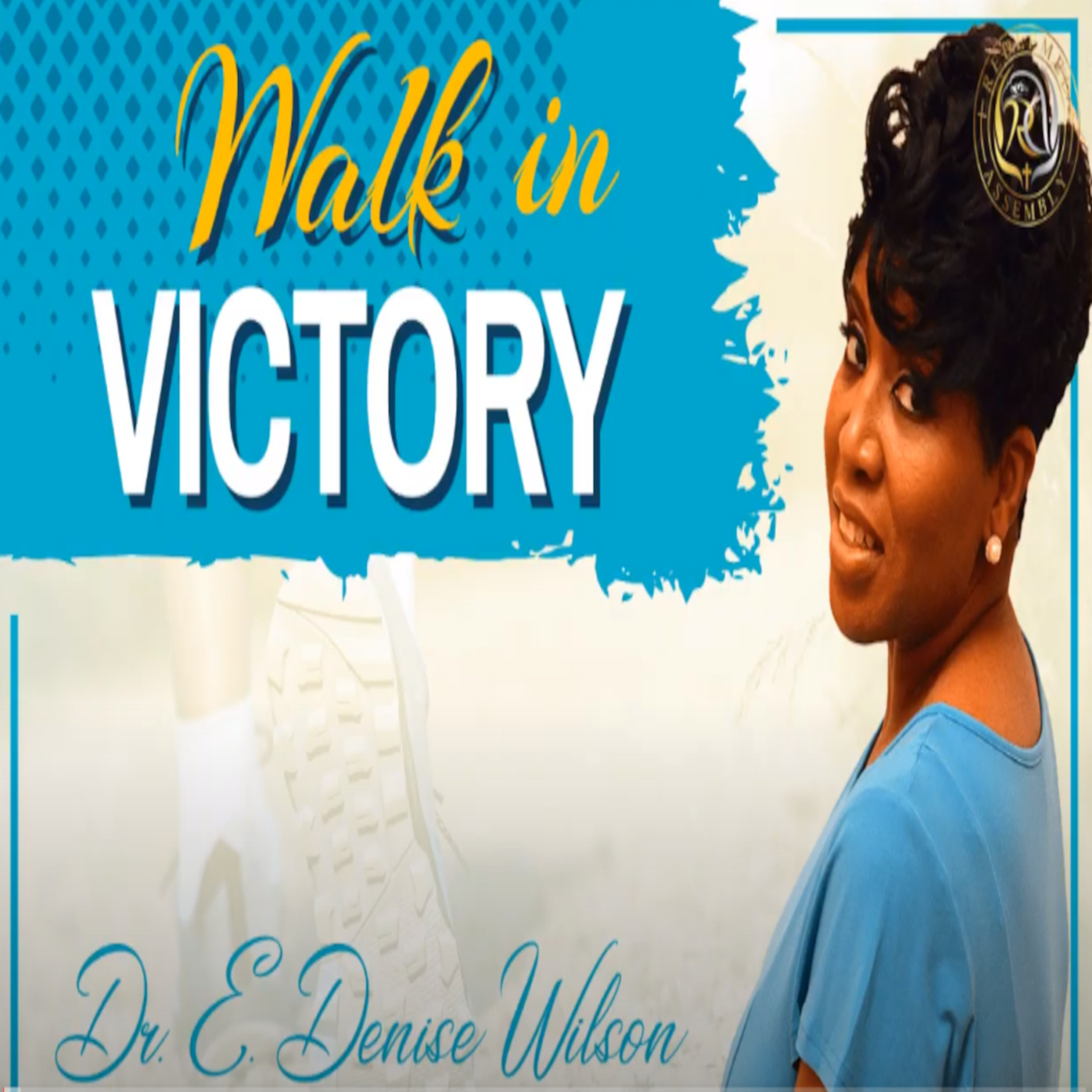 Elder E. Denise Wilson - Walk In Victory episode artwork