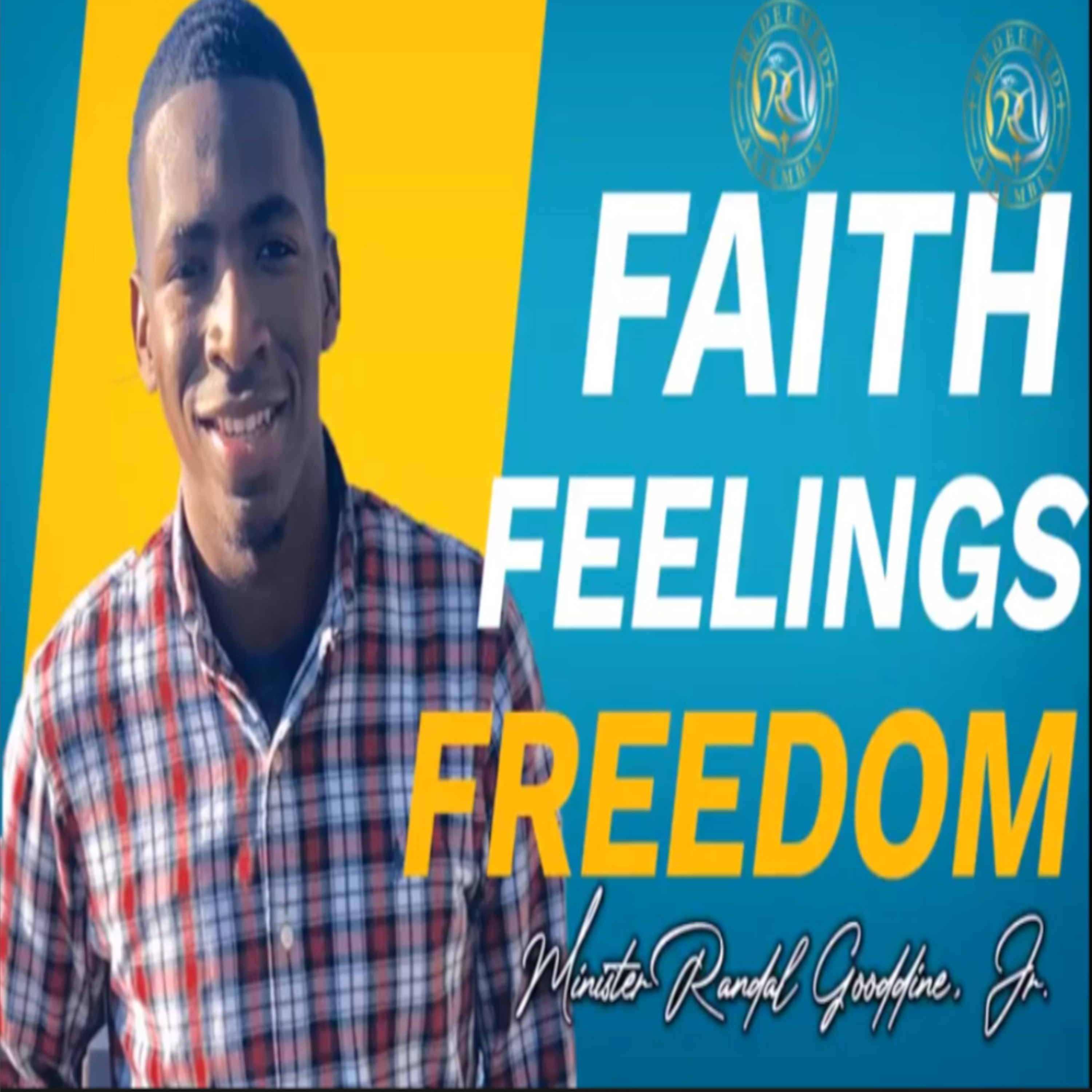 Minister Randal Gooddine, Jr. - Faith, Feelings, & Freedom episode artwork