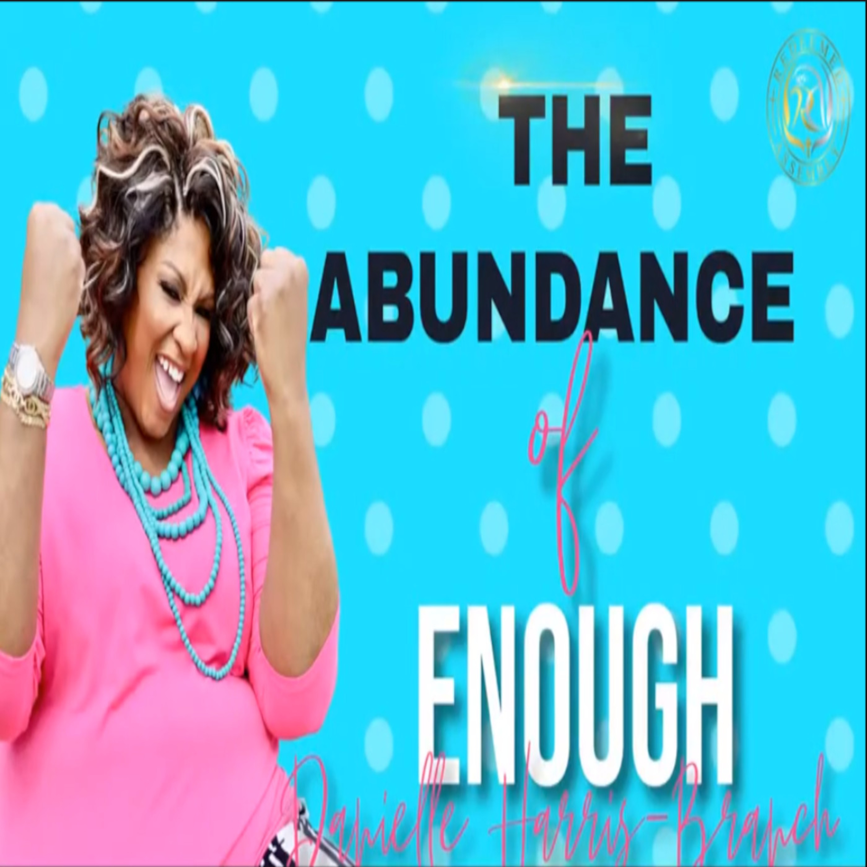 Min. Danielle Harris-Branch - The Abundance of Enough episode artwork