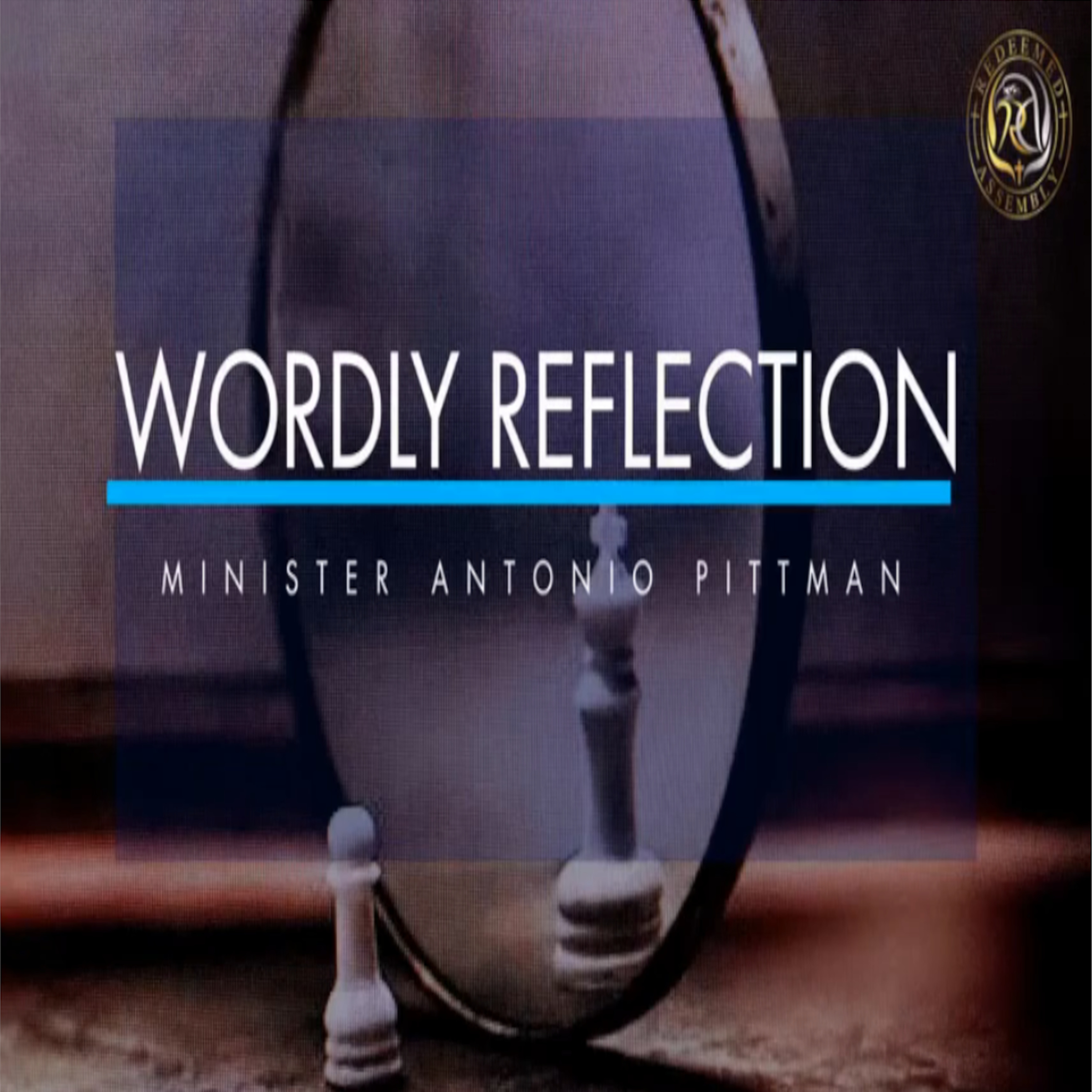Min. Antonio Pittman - WORDLY REFLECTION episode artwork