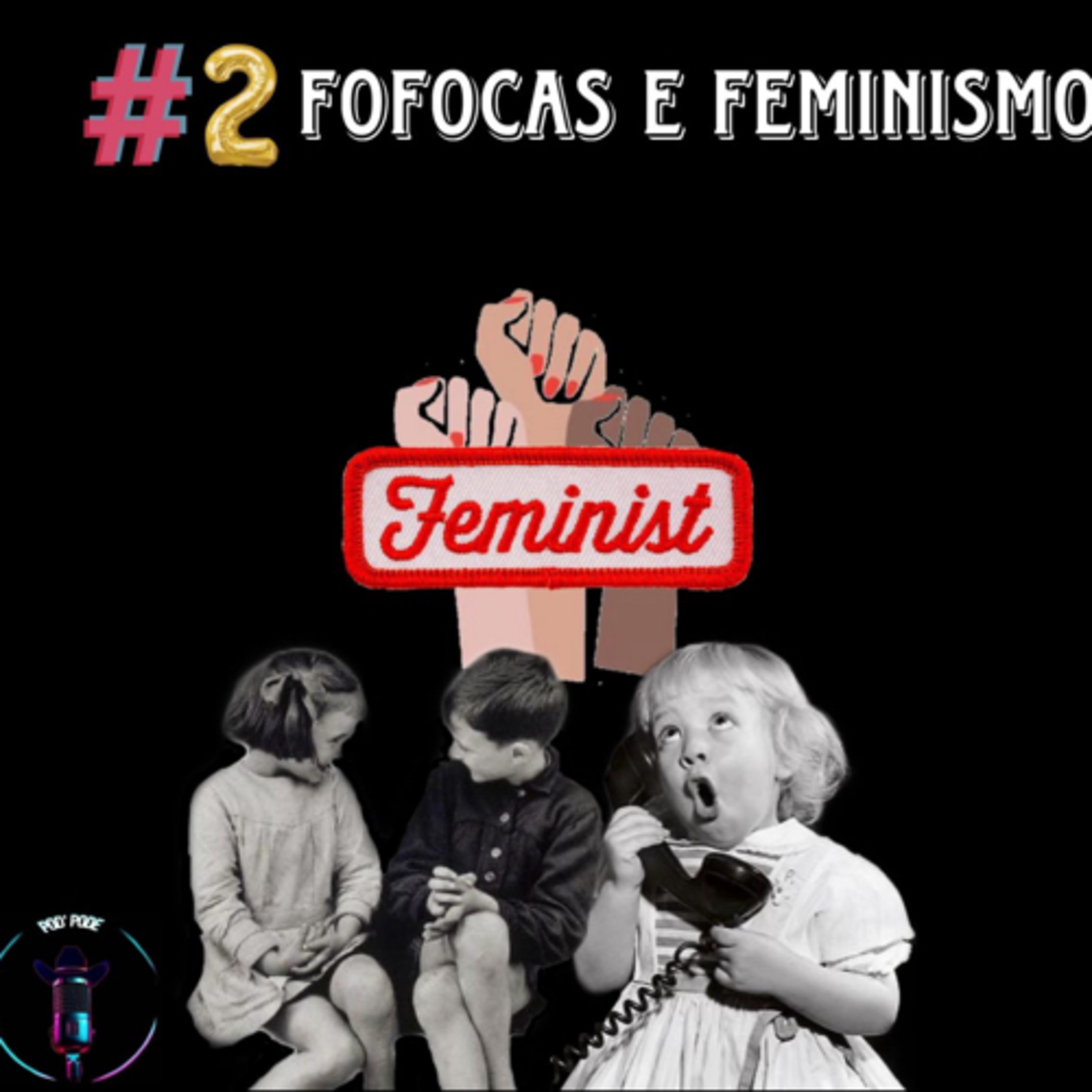 Trend Talks: Fofocas e o Feminismo - Pod' Pode #2 episode artwork
