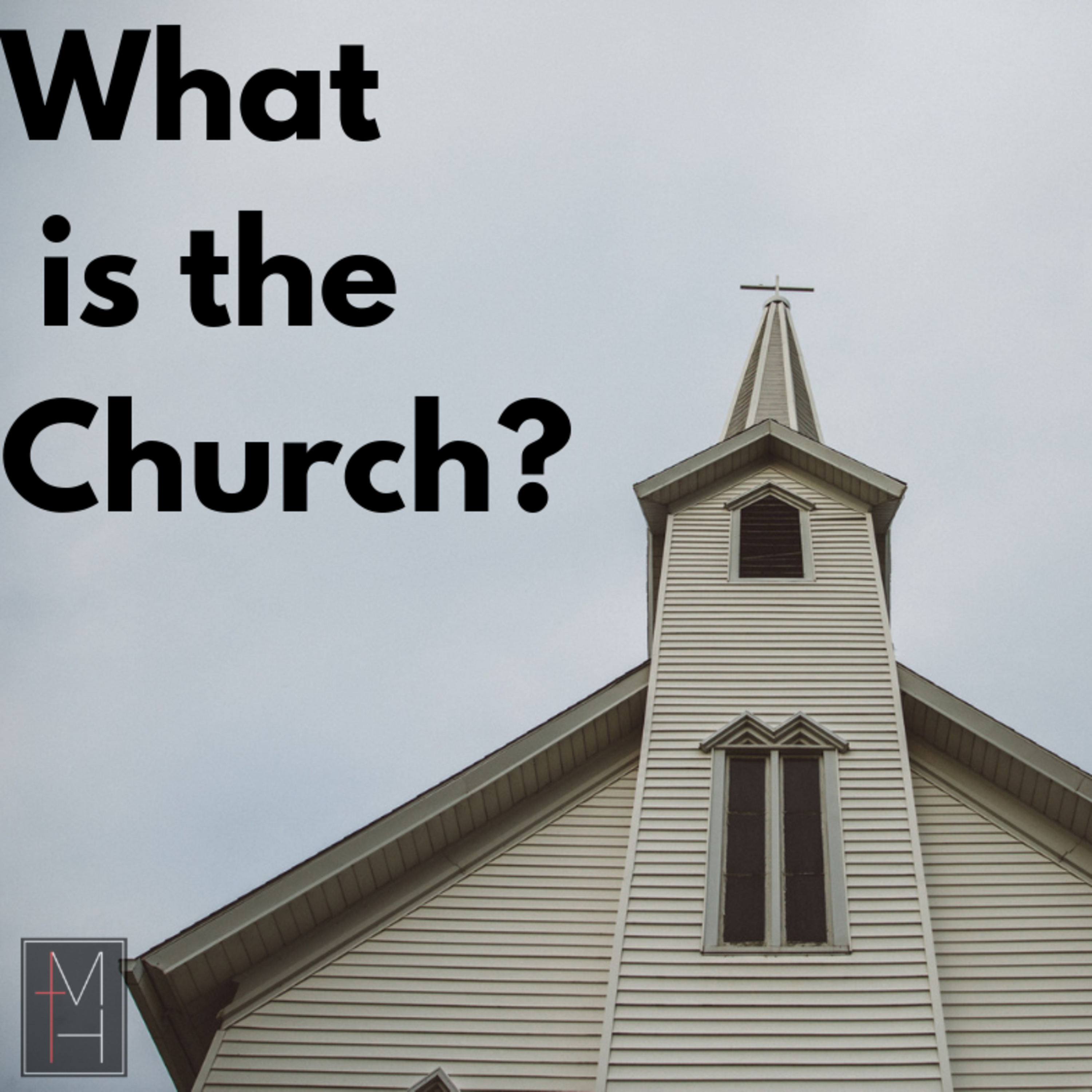 What is the Church? Visible and Invisible