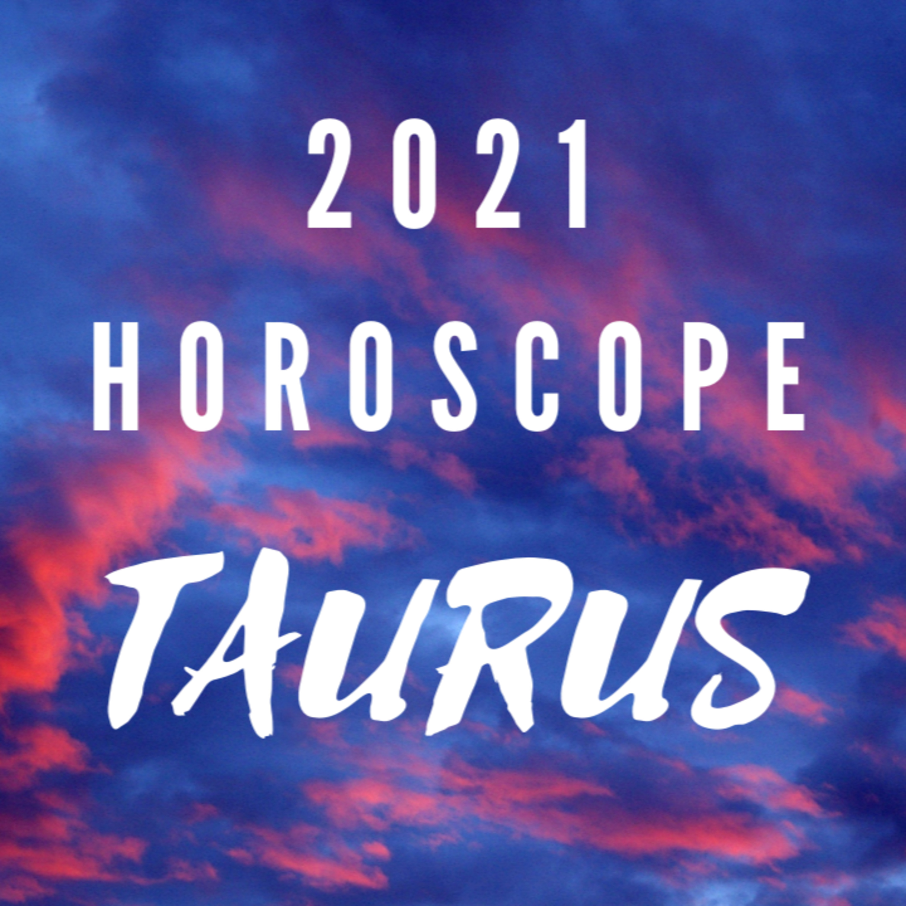 TAURUS HOROSCOPE 2021 episode artwork