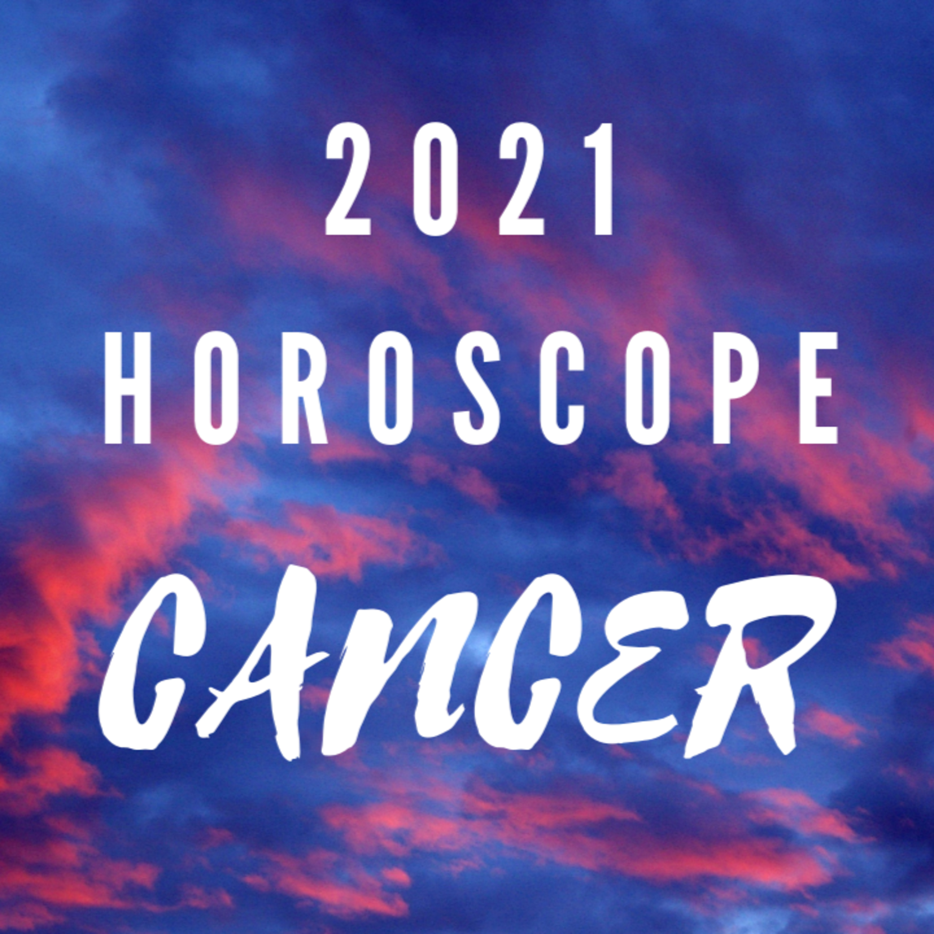 CANCER HOROSCOPE 2021 episode artwork
