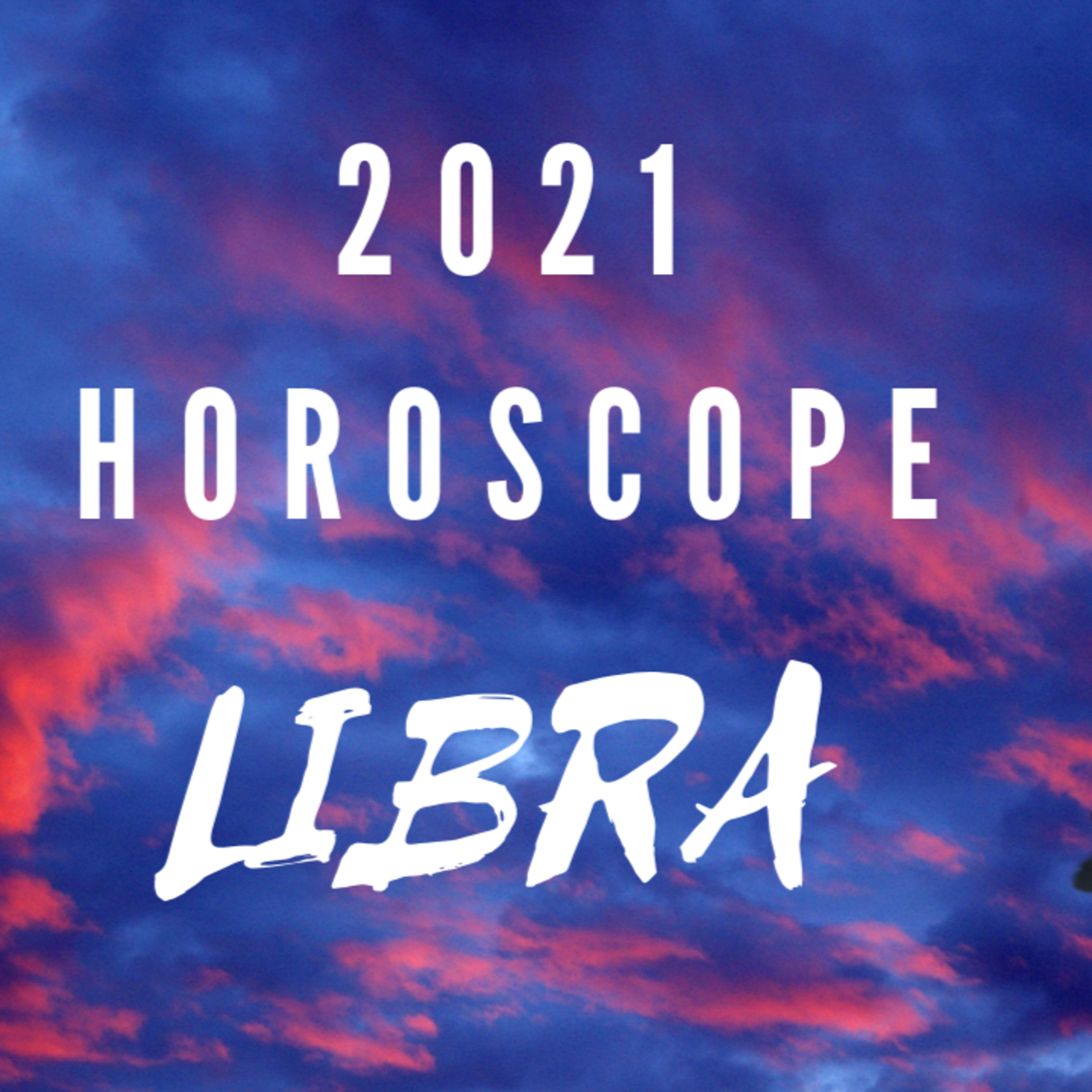 LIBRA HOROSCOPE 2021 episode artwork