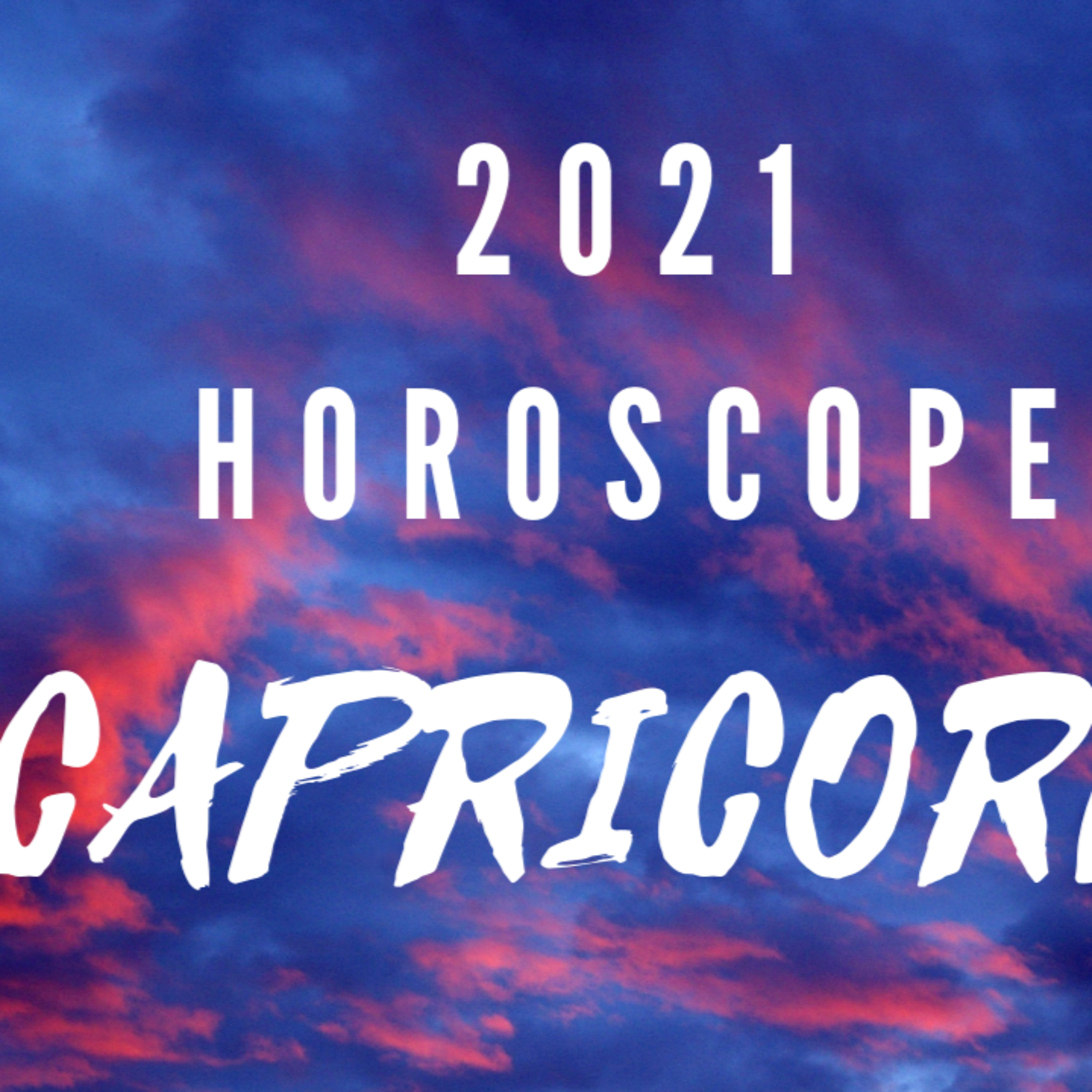 CAPRICORN HOROSCOPE 2021 episode artwork