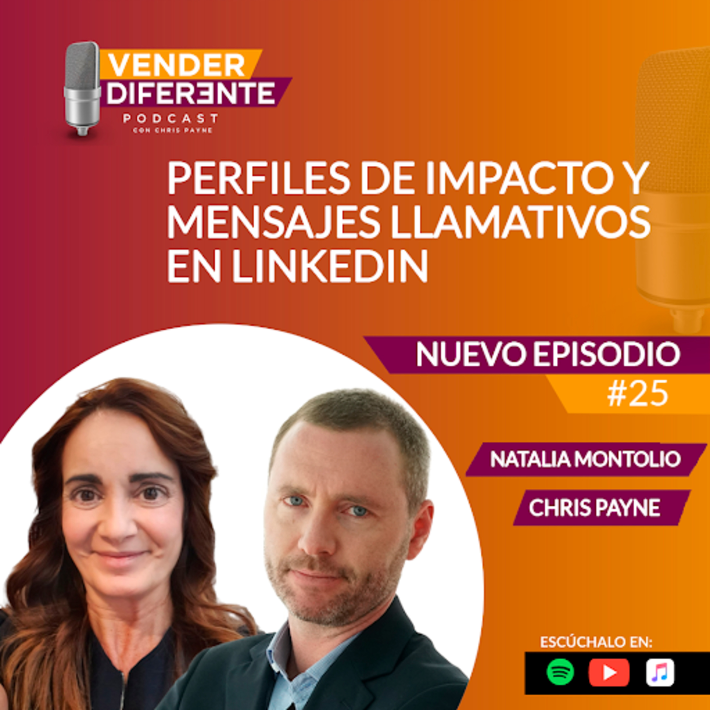 Episodio #025 - Perfiles de impacto y mensajes llamativos en LinkedIn con Natalia Montolio episode artwork
