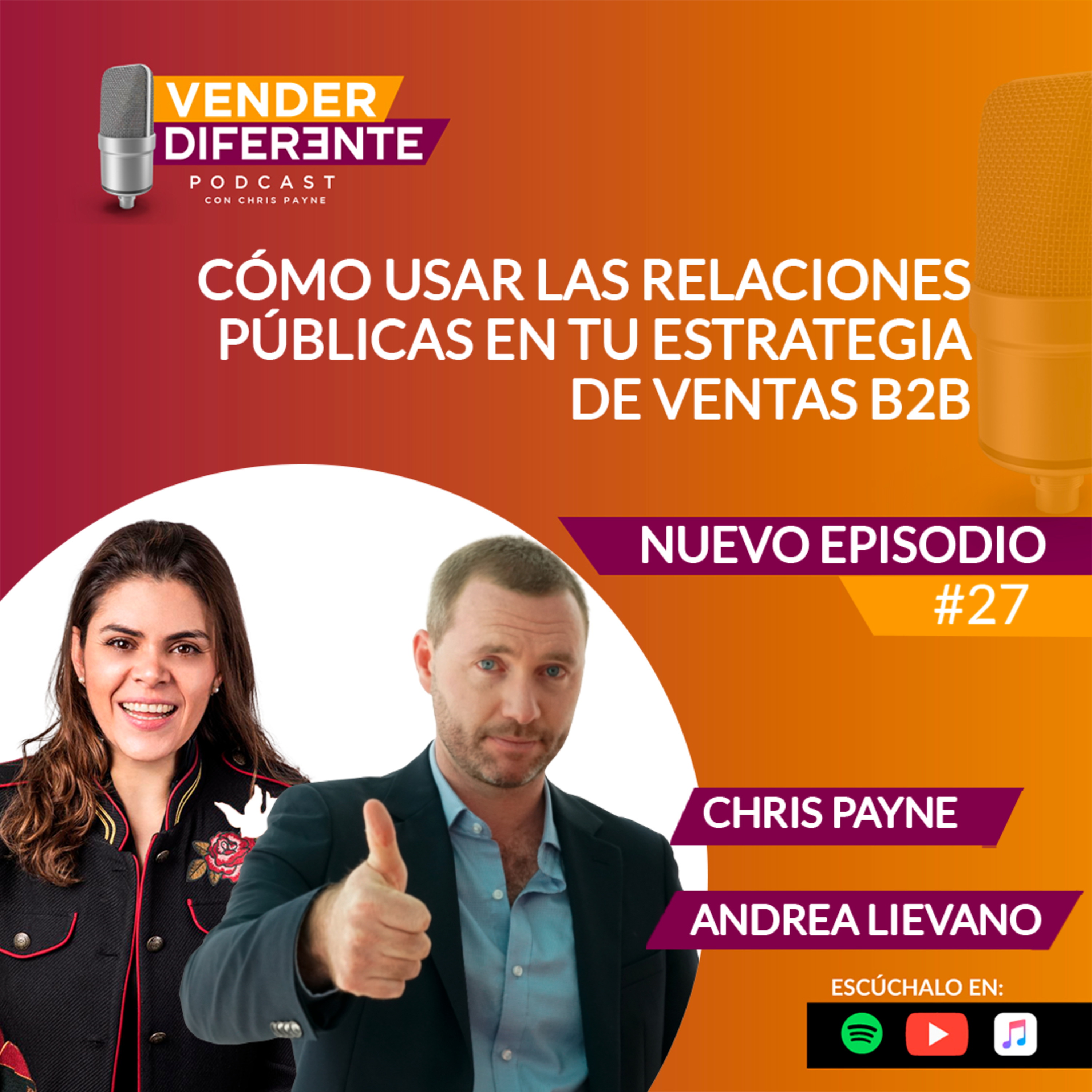 Episodio #027 - Cómo usar las relaciones públicas en tu estrategias de ventas B2B con Andrea Lievano episode artwork
