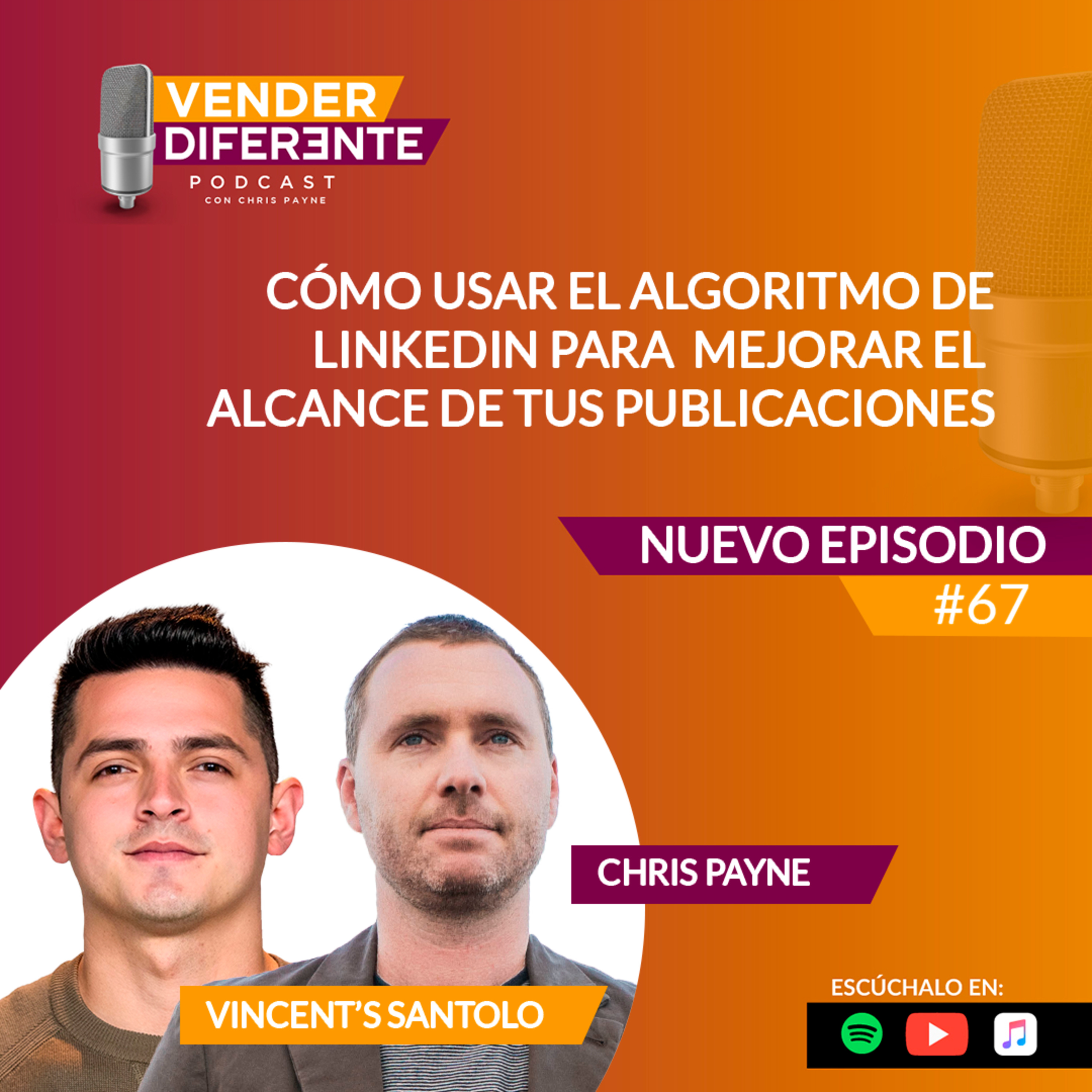 Episodio 067 - Cómo usar el algoritmo de LinkedIn para mejorar el alcance de tus publicaciones con Vincent's Santolo episode artwork