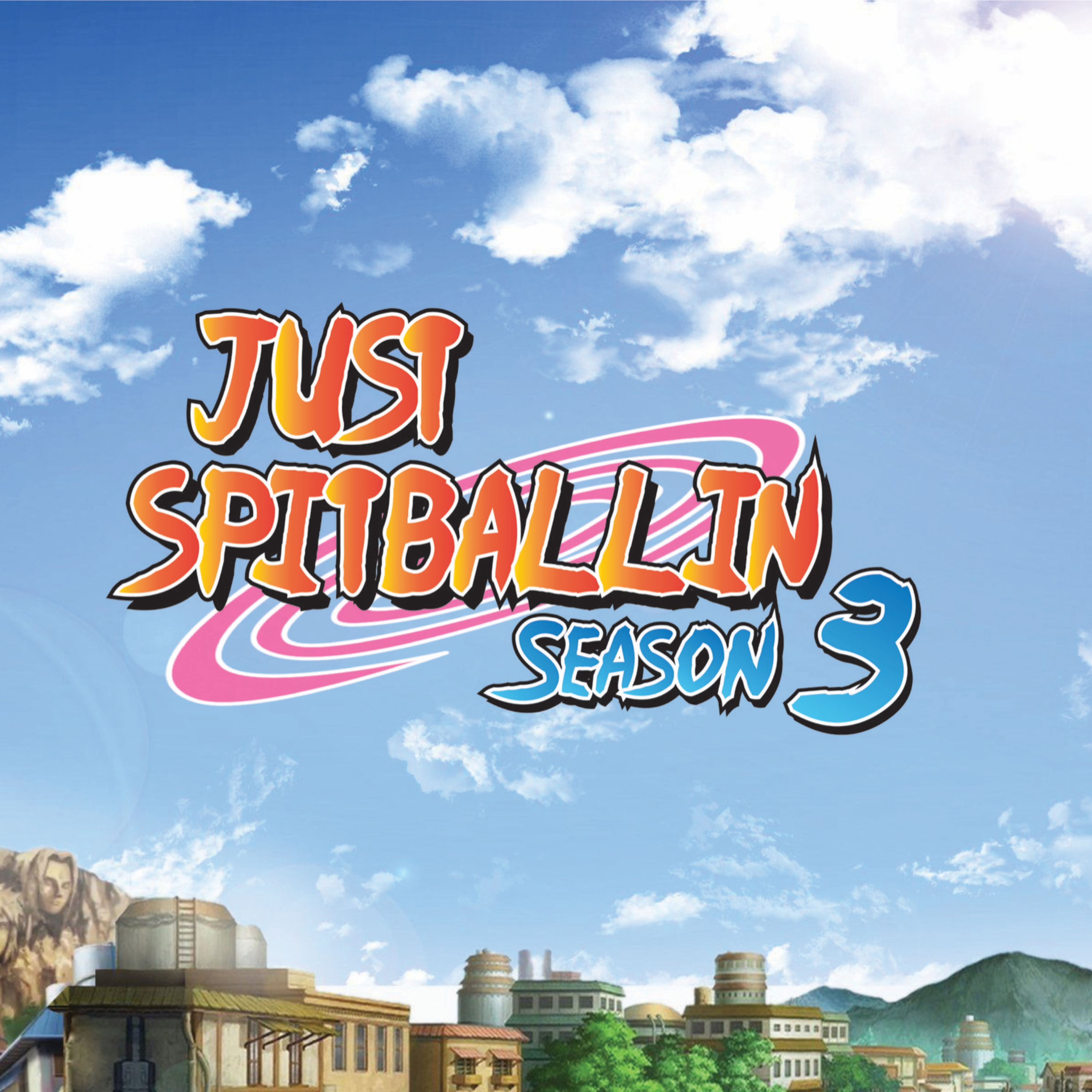 Just Spitballin Podcast.