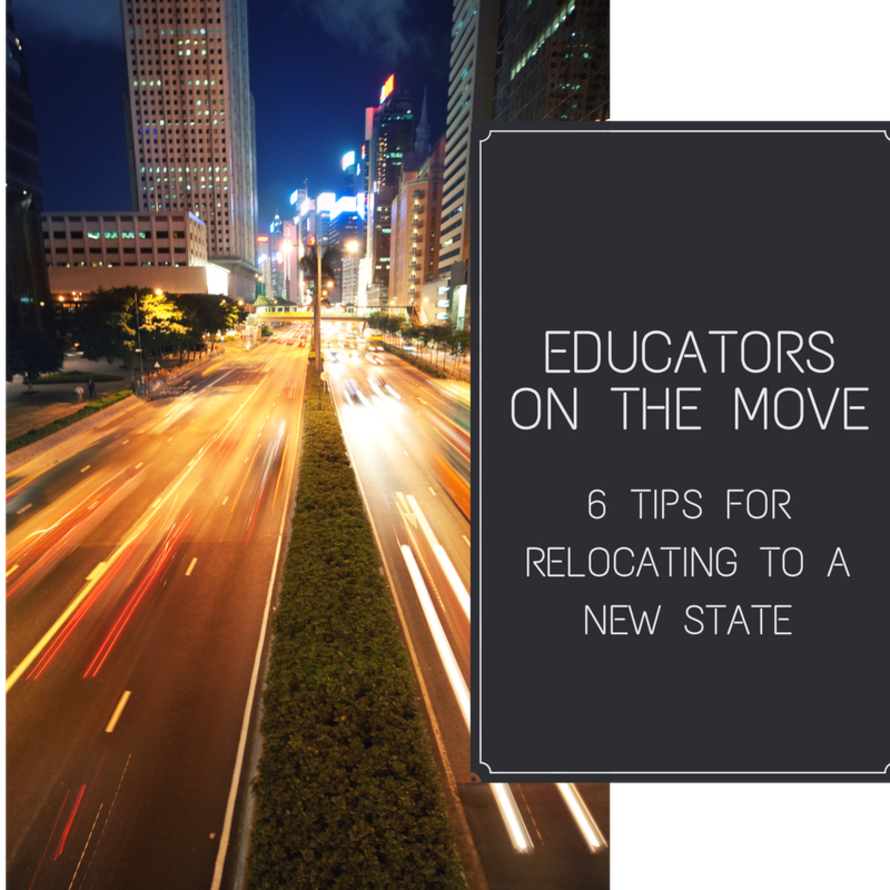 Educators on the move: Six tips for relocation.