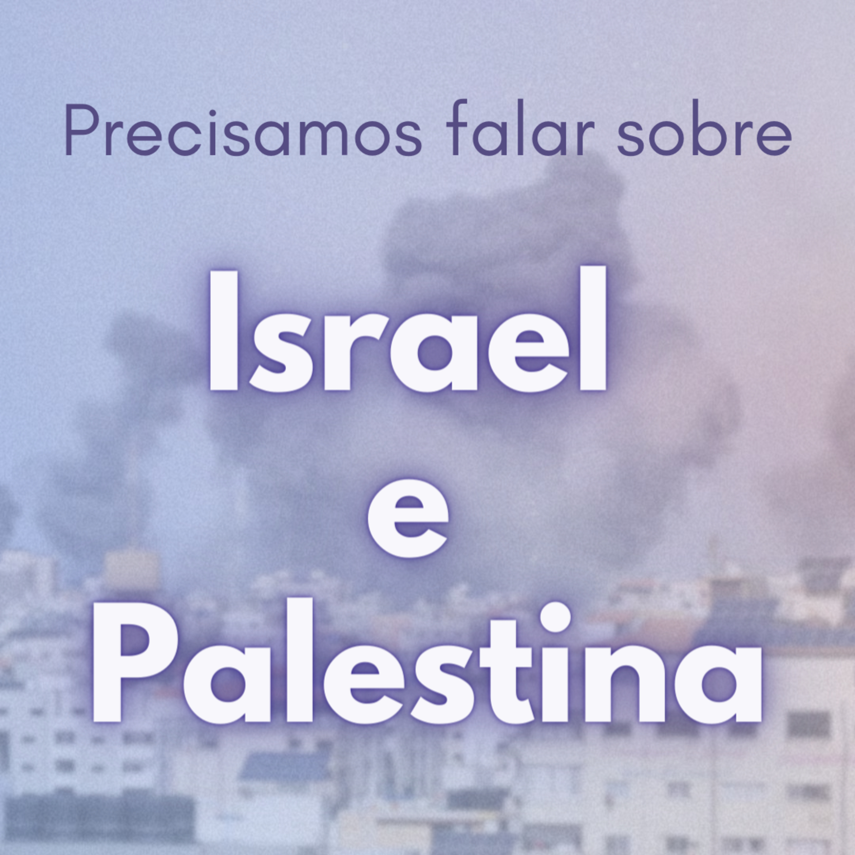 Precisamos falar sobre Israel e Palestina episode artwork