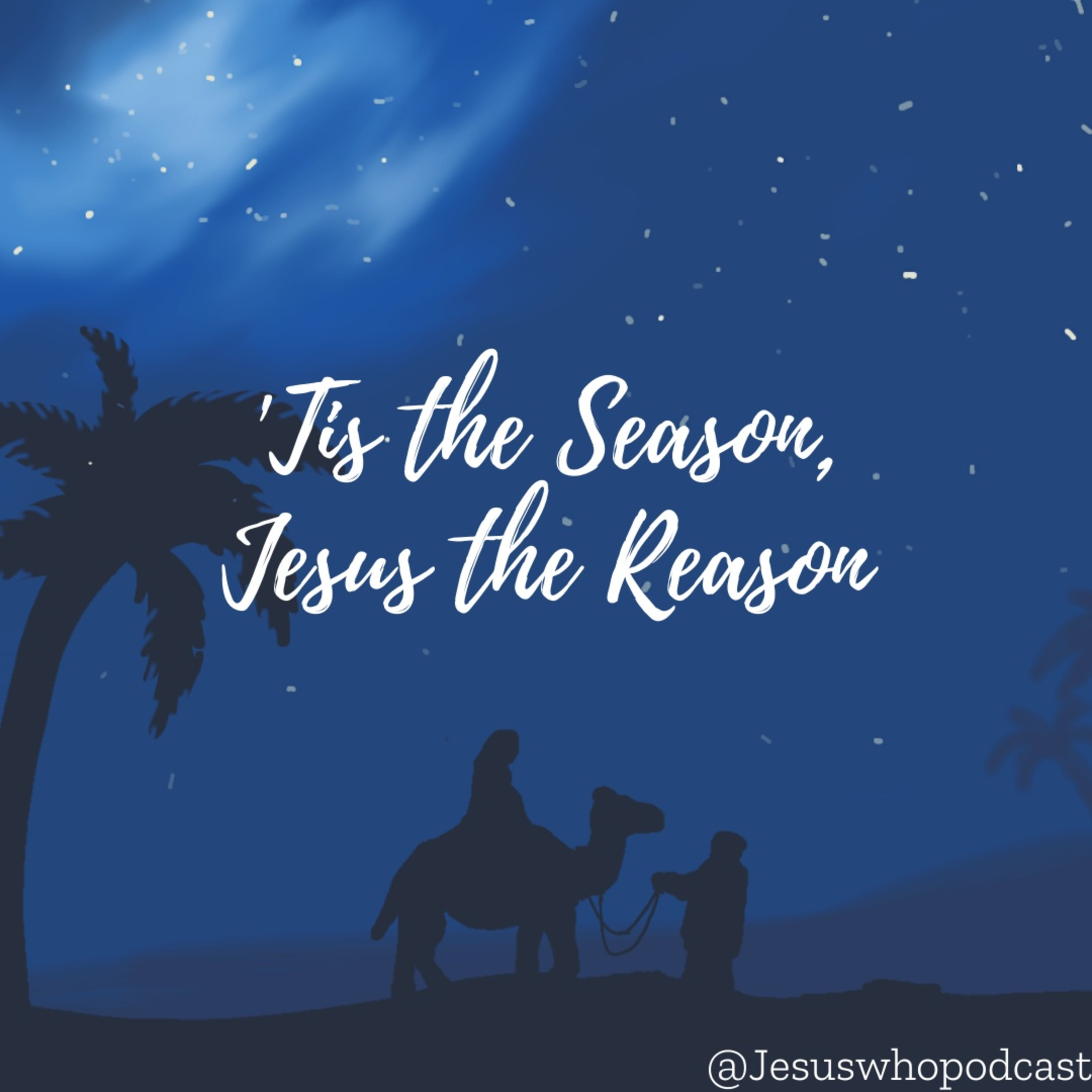 Christmas Special: 'Tis The Season, Jesus The Reason episode artwork