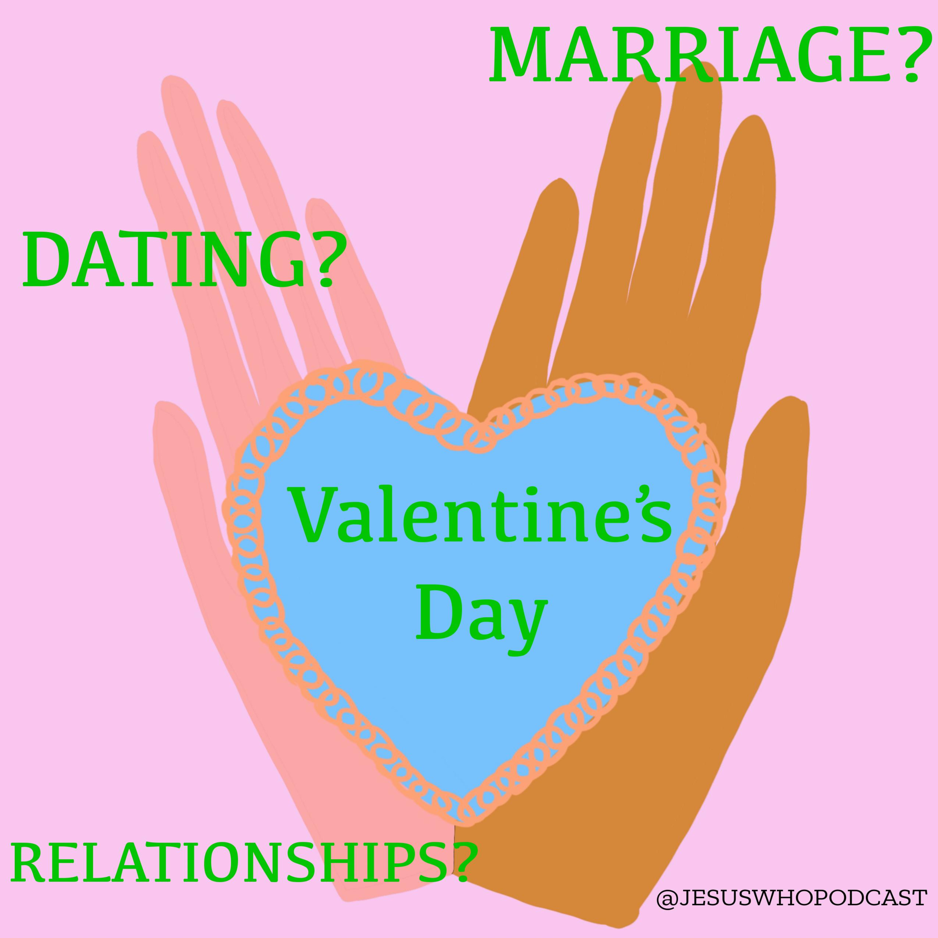 Valentine's Day: Dating? Relationships? Marriage? episode artwork