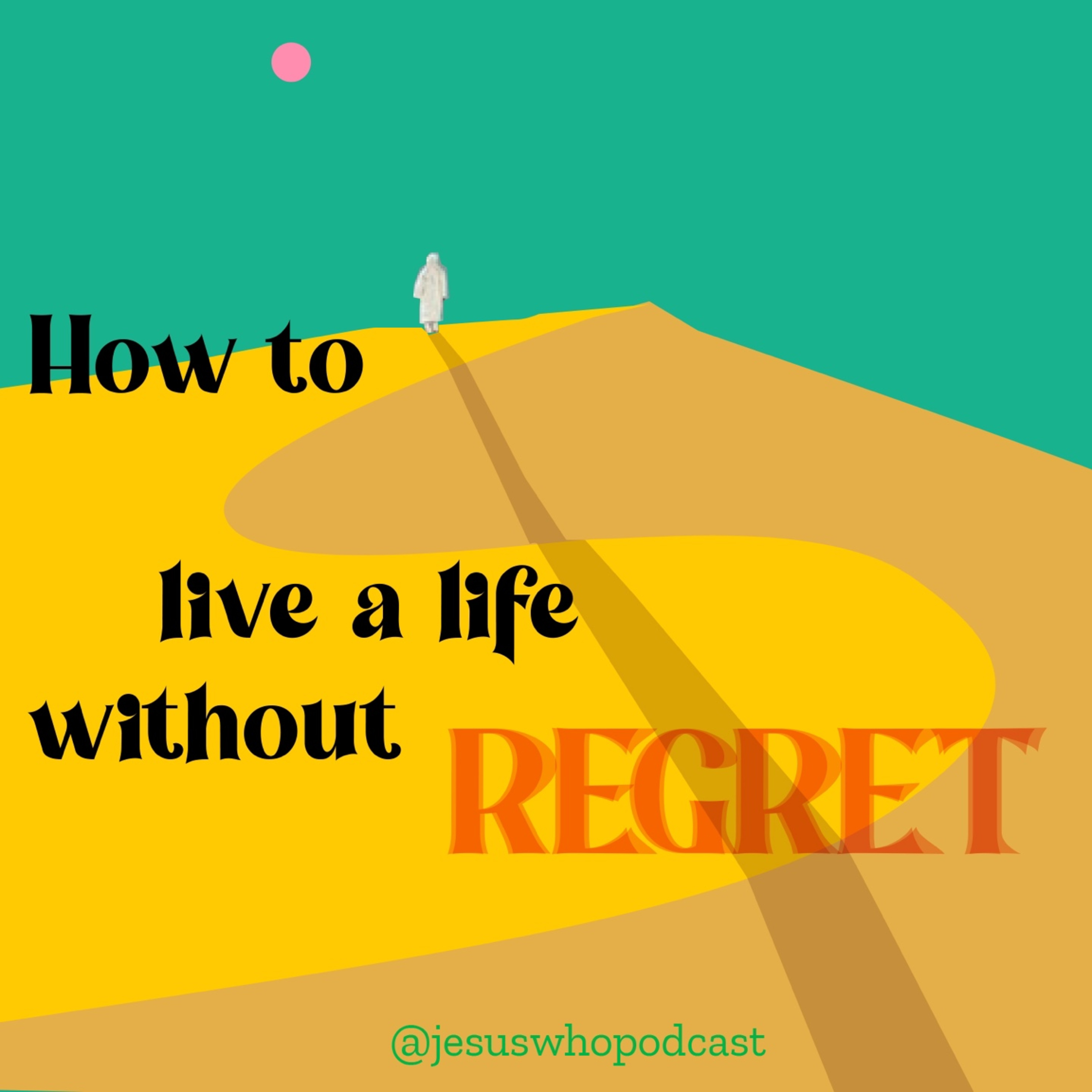 How to Live Without Regrets episode artwork