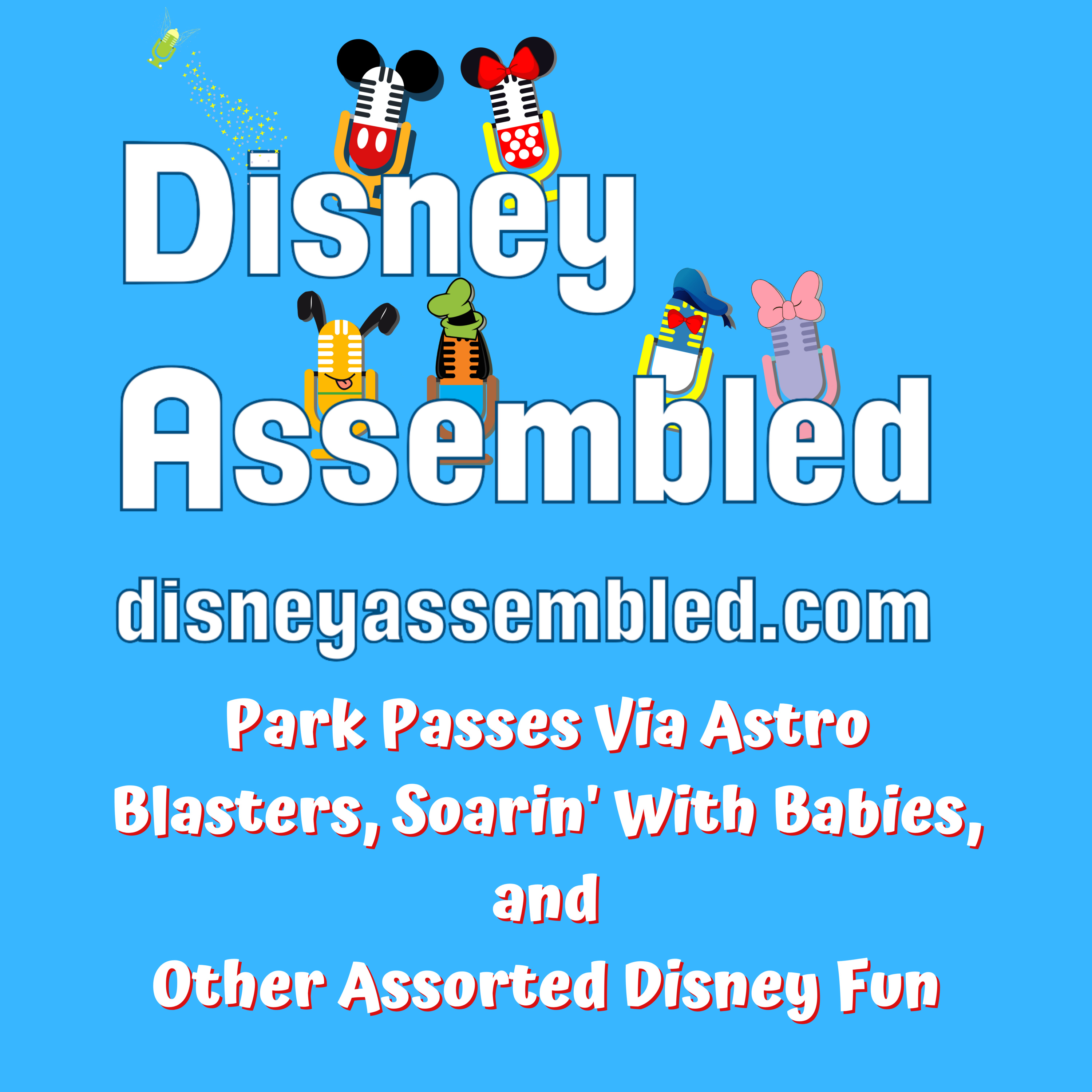 Park Passes Via Astro Blasters, Soarin' With Babies, and Other Assorted Disney Fun episode artwork