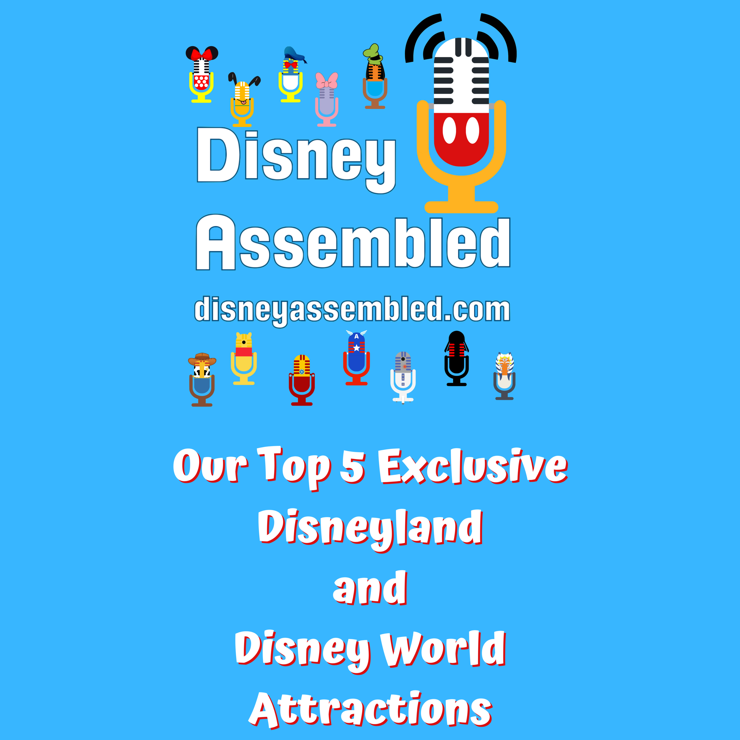 Our Top 5 Exclusive Disneyland and Disney World Attractions episode artwork
